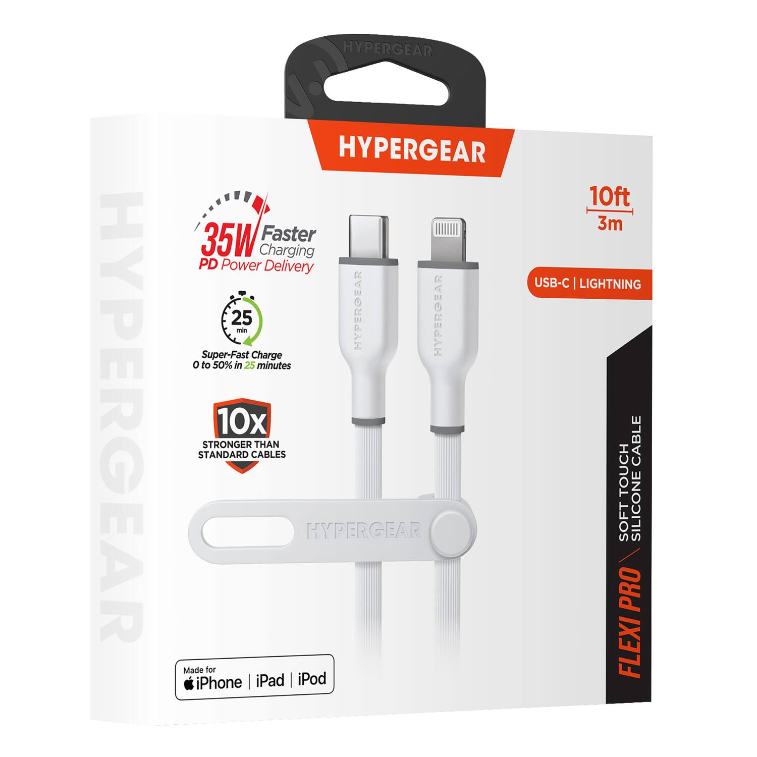 HYPERGEAR  
HYPERGEAR  
HYPERGEAR 10ft 3m 35W Faster Charging PD Power Delivery USB-C LIGHTNING  
25 min  
HYPERGEAR HYPERGEAR Super-Fast Charge 0 to 50% in 25 minutes  
10x STANDARD STRONGER CABLES THAN CABLE TOUCH  
HYPERGEAR SOFT SILICONE PRO  
Made for iPod FLEXI iPhone iPad