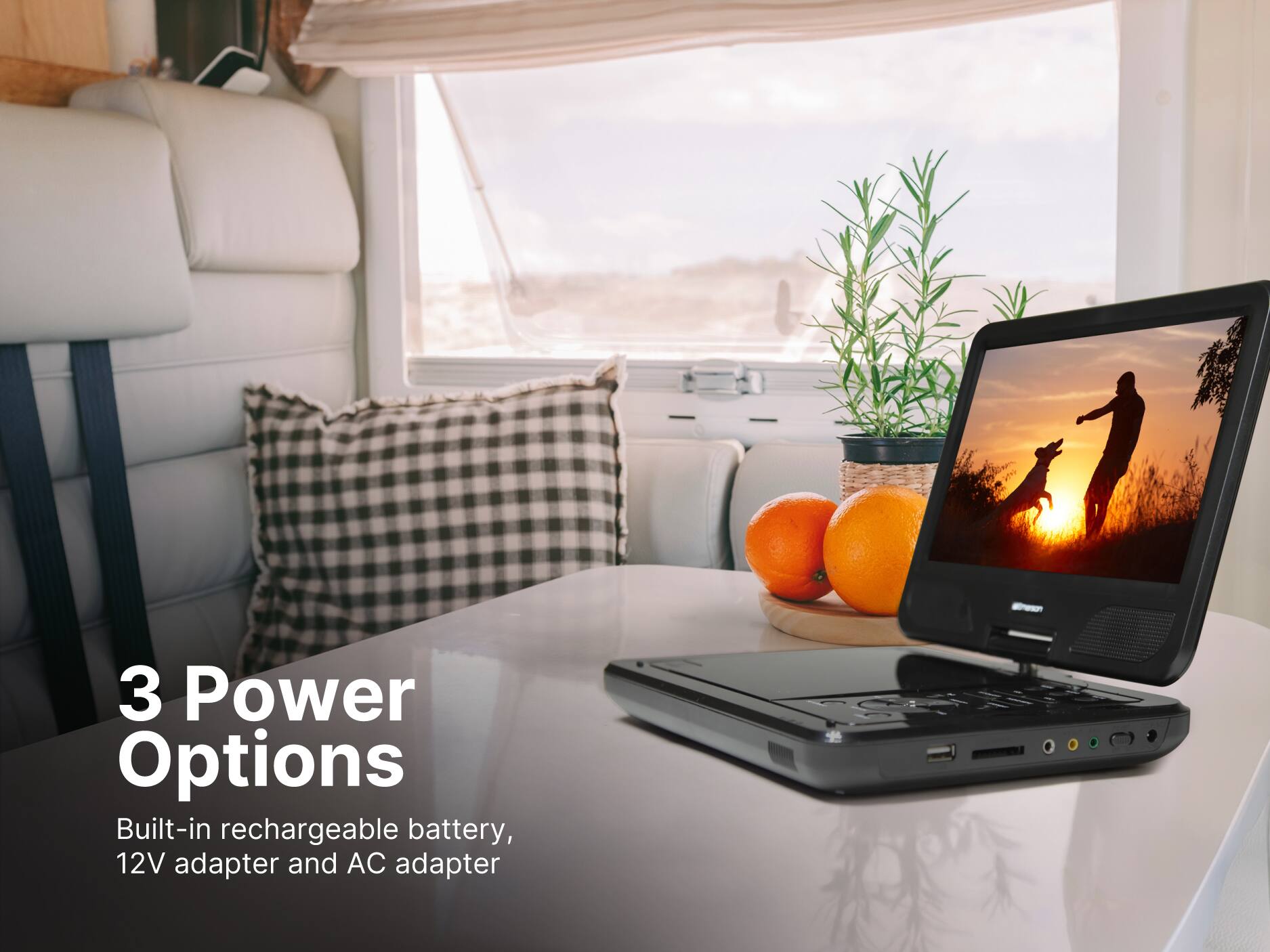 3 Power Options
Built-in rechargeable battery, 12V adapter and AC adapter