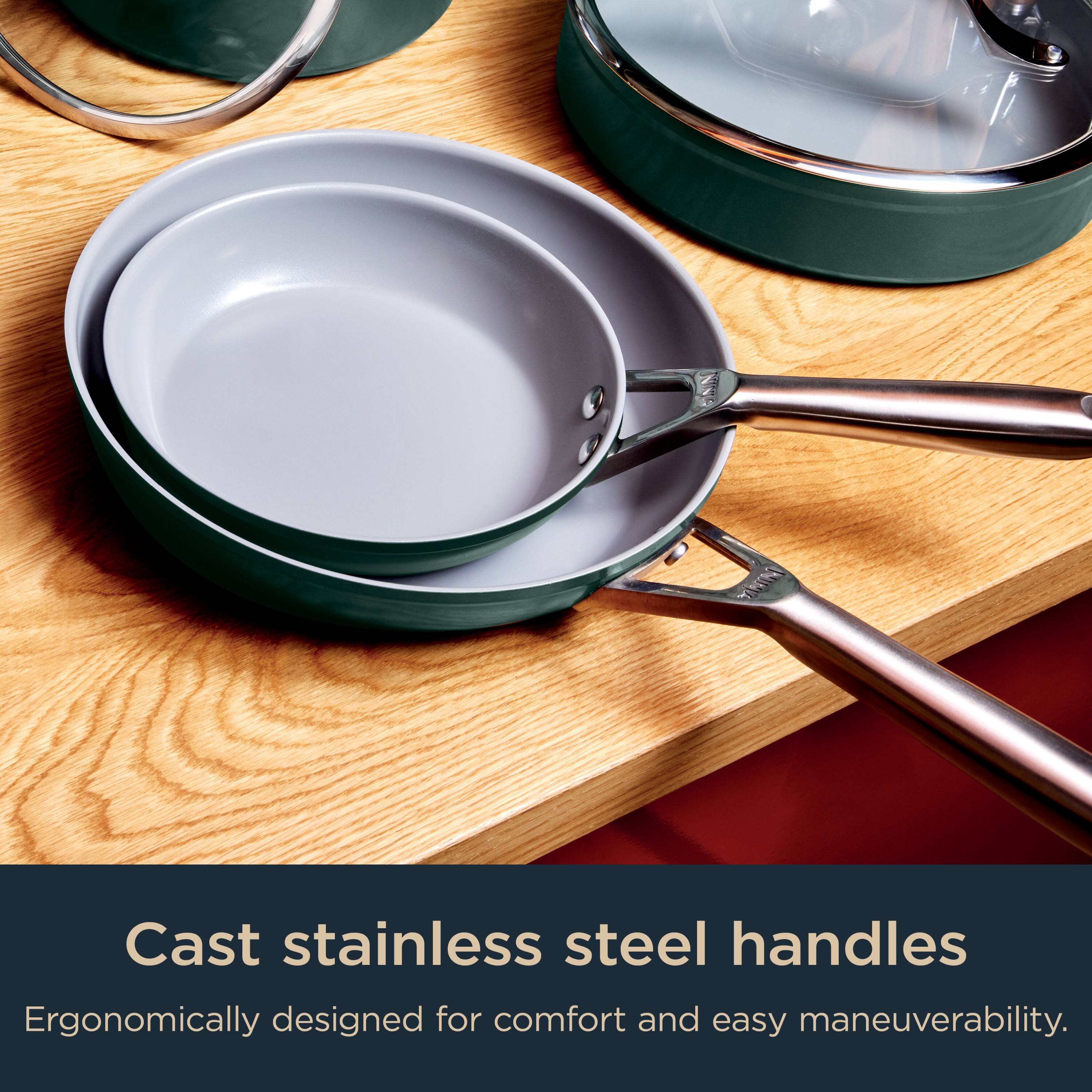 Cast stainless steel handles  
Ergonomically designed for comfort and easy maneuverability.