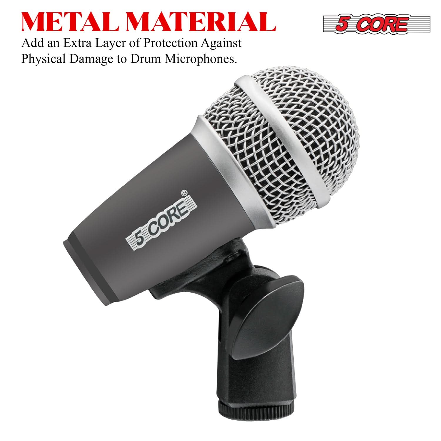 METAL MATERIAL  
Add an Extra Layer of Protection Against Physical Damage to Drum Microphones.  

5 CORE