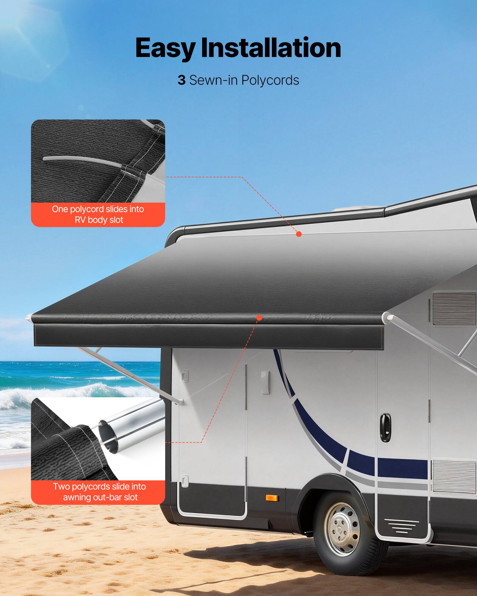 Easy Installation  
3 Sewn-in Polycords  
One polycord slides into RV body slot  
Two polycords slide into awning out-bar slot