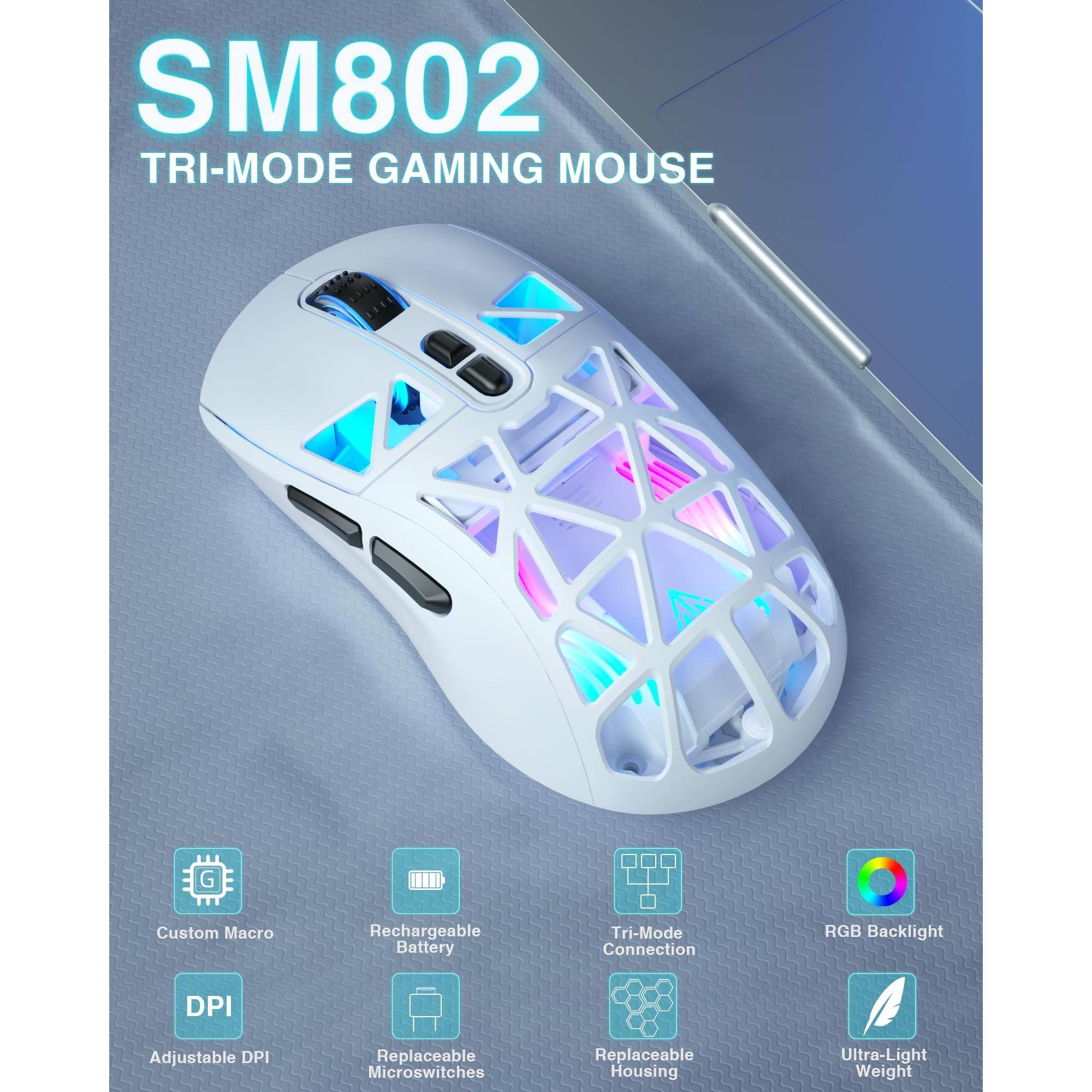 SM802  
TRI-MODE GAMING MOUSE

- Custom Macro
- Rechargeable Battery
- Tri-Mode Connection
- RGB Backlight
- Adjustable DPI
- Replaceable Microswitches
- Replaceable Housing
- Ultra-Light Weight