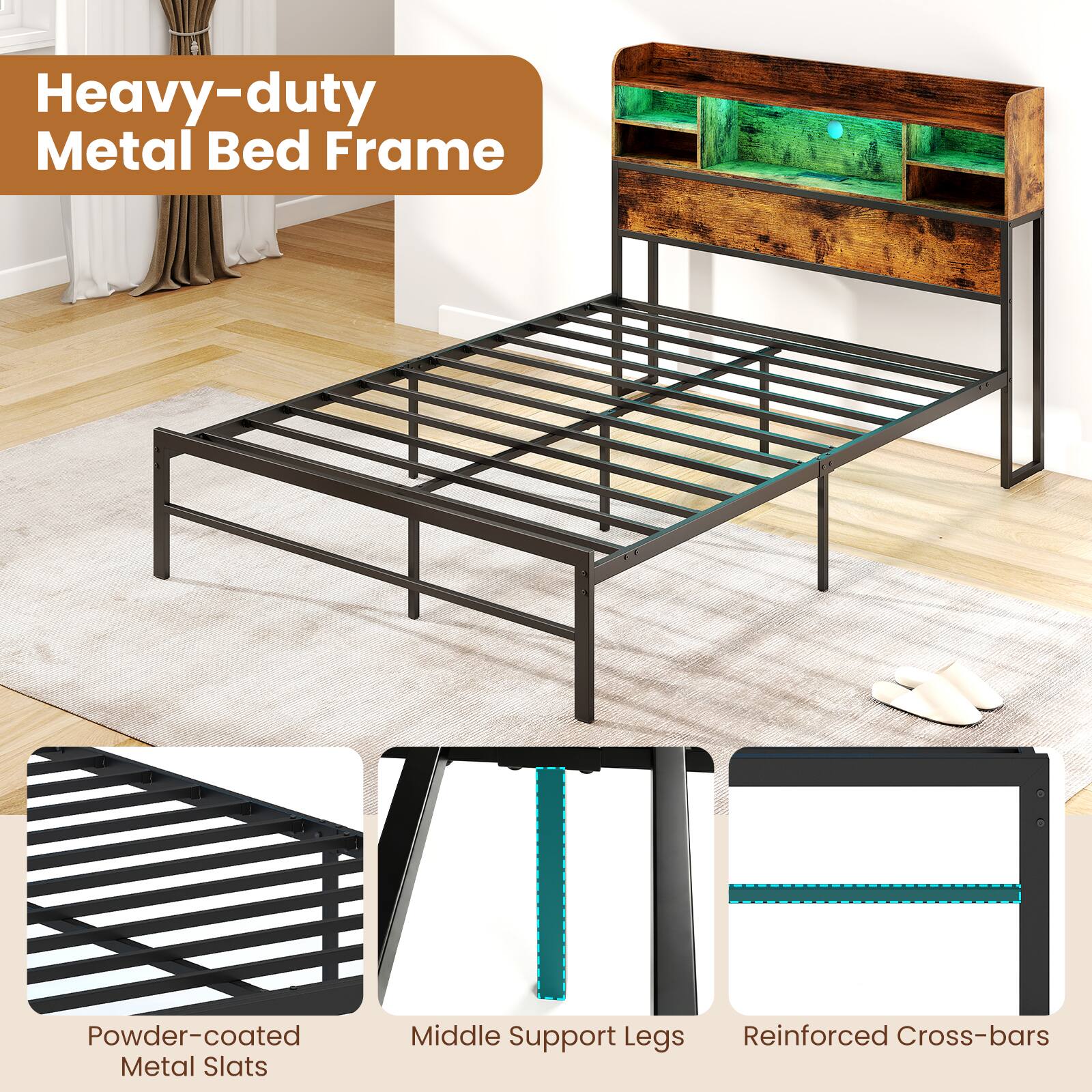 Heavy-duty Metal Bed Frame  
Powder-coated Metal Slats  
Middle Support Legs  
Reinforced Cross-bars