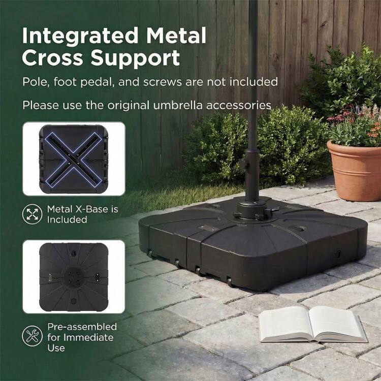 Integrated Metal Cross Support  
Pole, foot pedal, and screws are not included  
Please use the original umbrella accessories  

Metal X-Base is Included  

Pre-assembled for Immediate Use