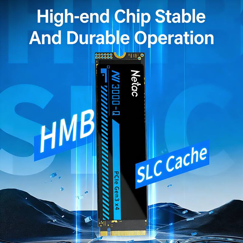 High-end Chip Stable And Durable Operation  
IN Netac 0-000E S HMB SLC Cache PCle Gen3 x4
