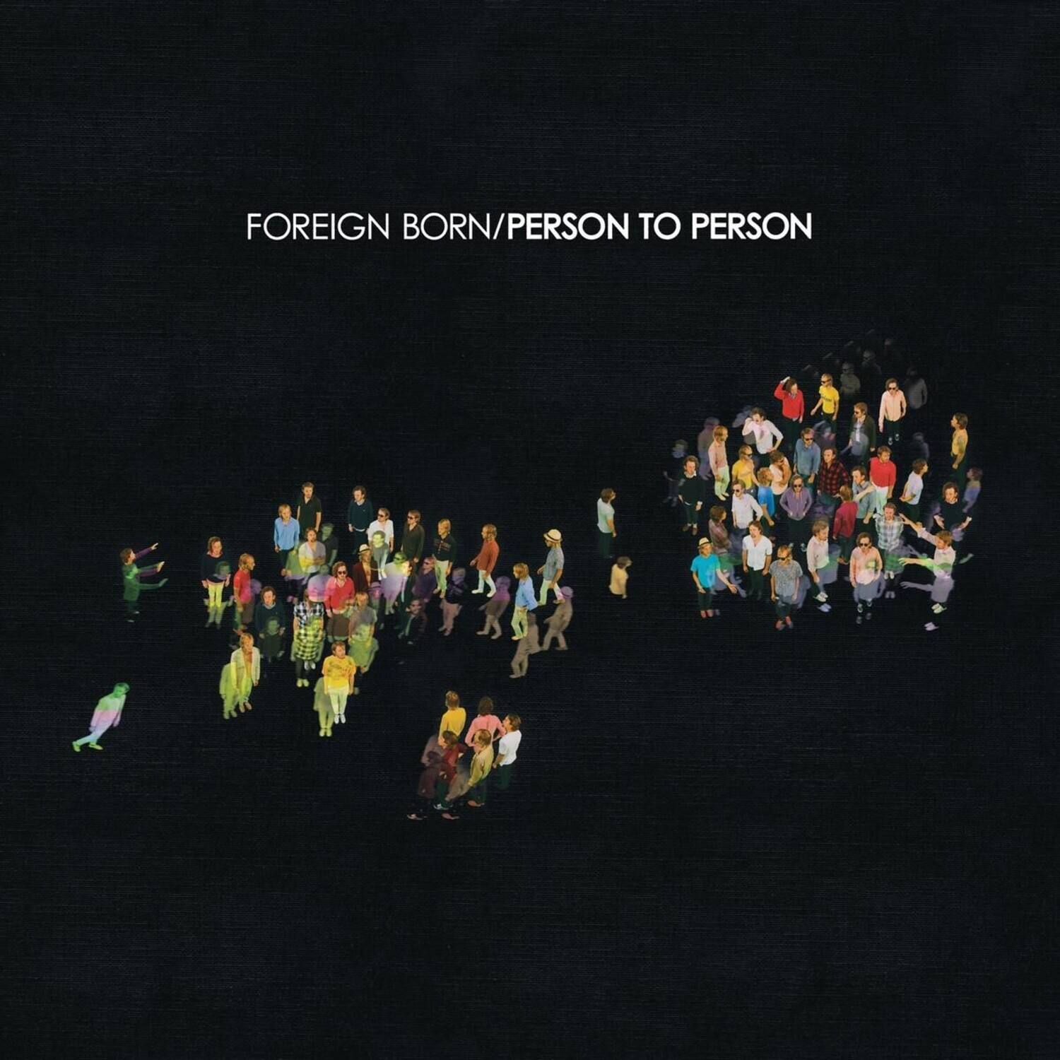FOREIGN BORN/PERSON TO PERSON