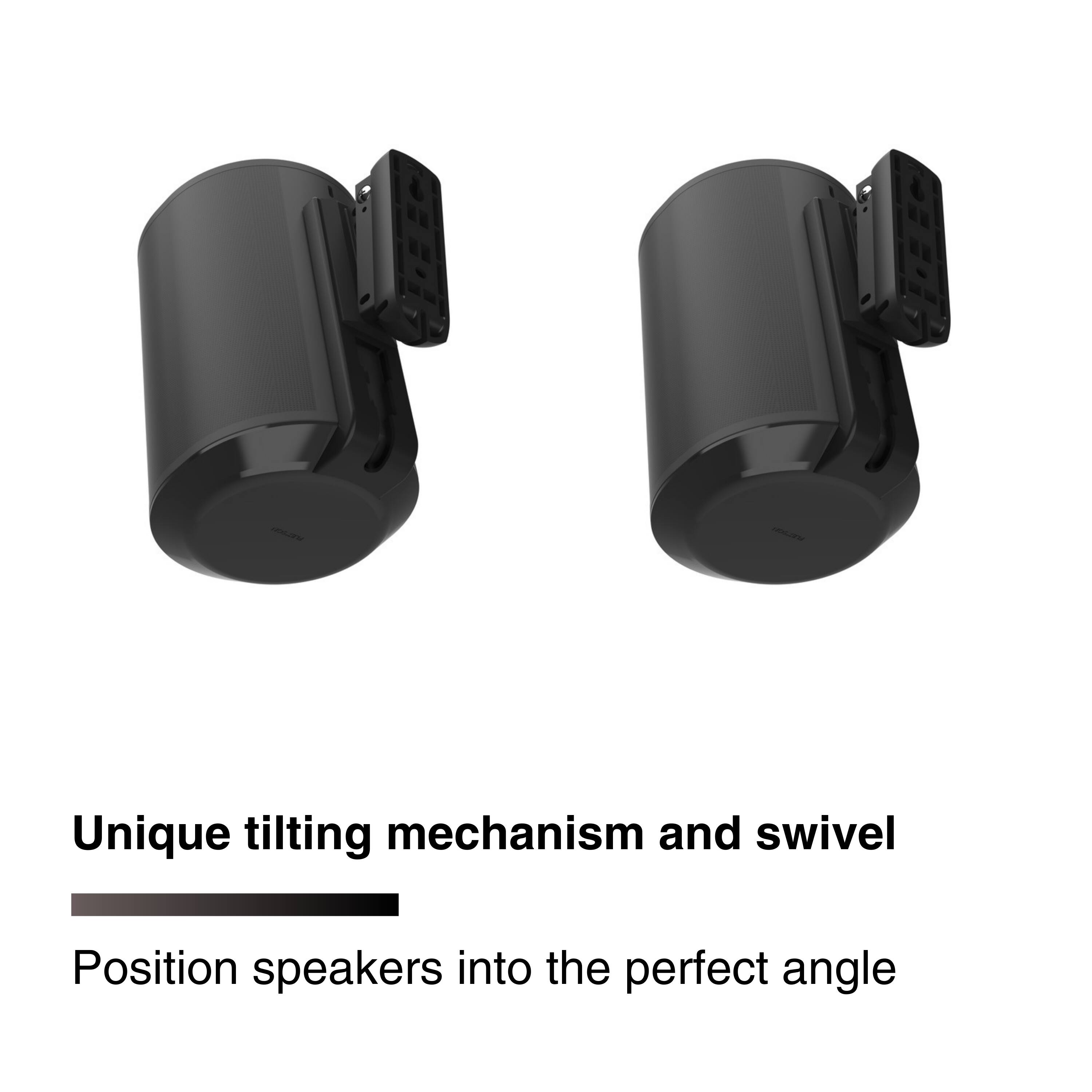 Unique tilting mechanism and swivel  
Position speakers into the perfect angle