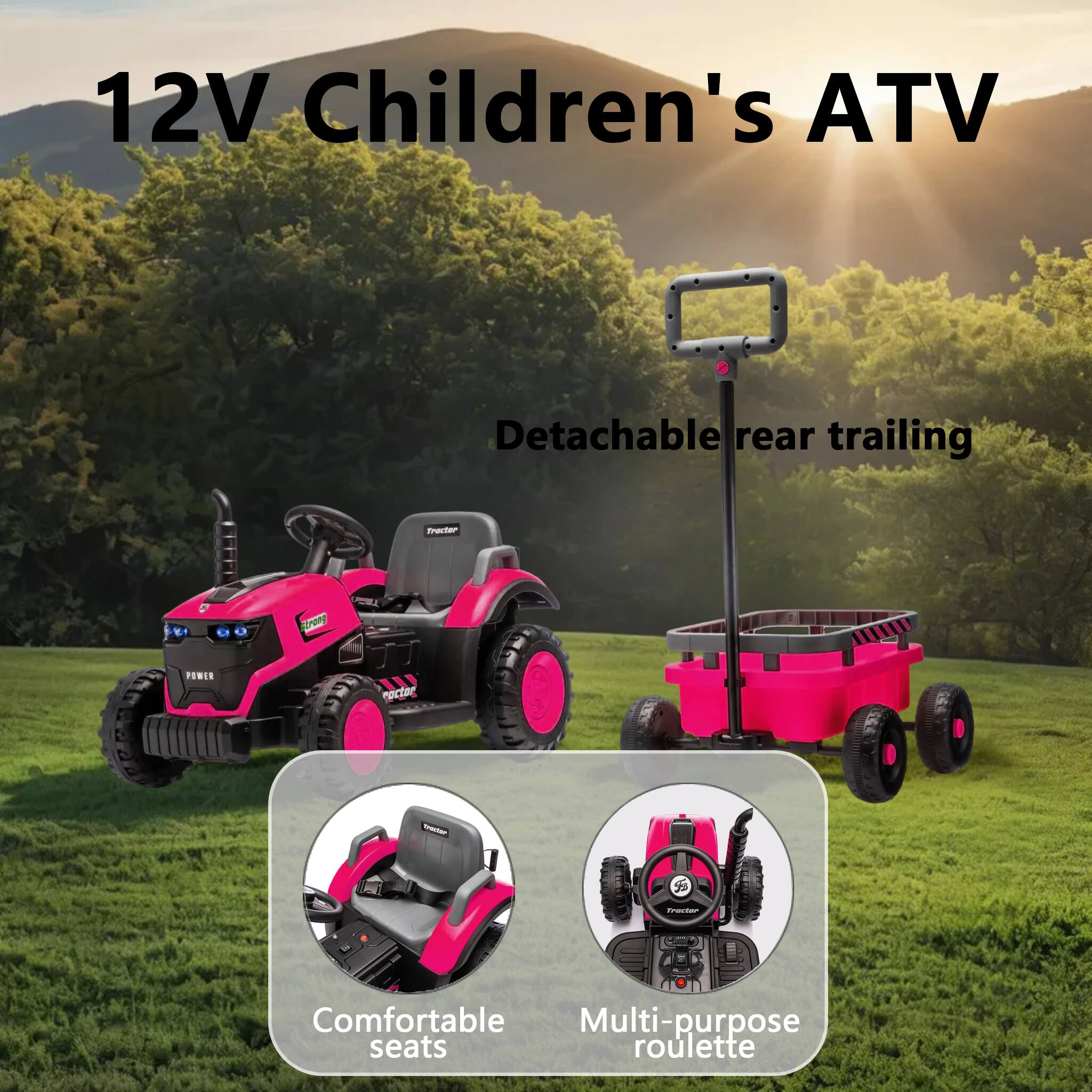 12V Children's ATV  
Detachable rear trailing  
Comfortable seats  
Multi-purpose roulette