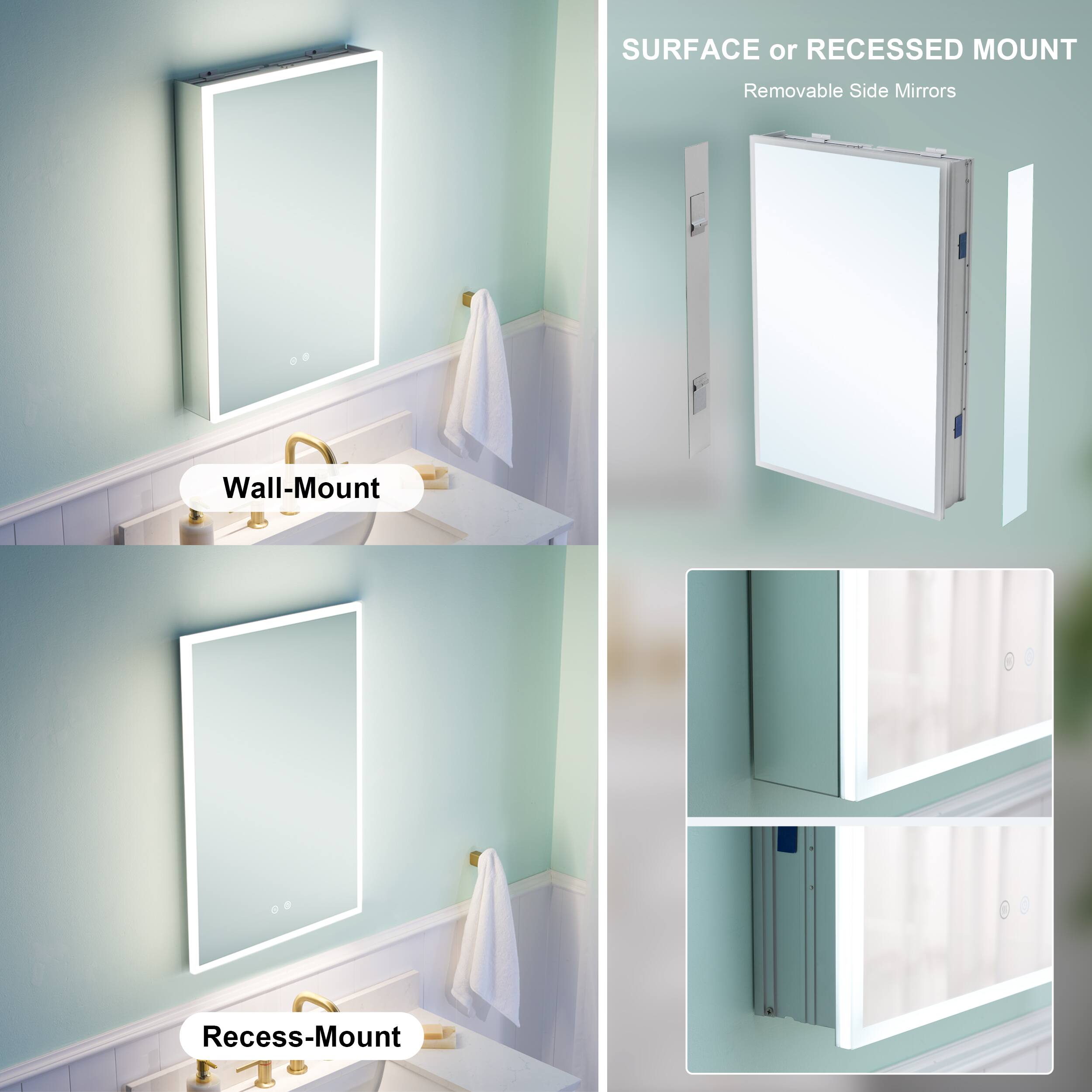 SURFACE or RECESSED MOUNT  
Removable Side Mirrors  
Wall-Mount  
Recess-Mount