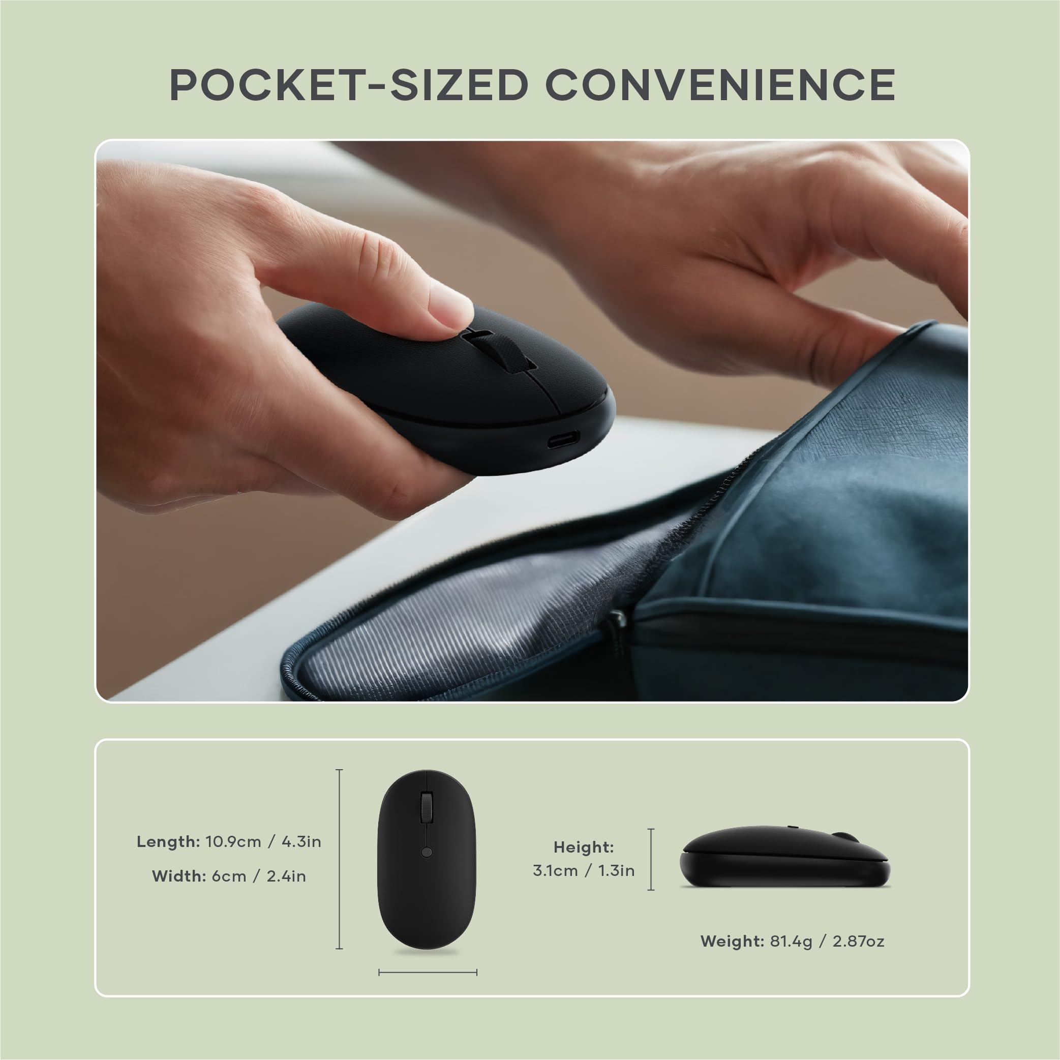 POCKET-SIZED CONVENIENCE

Length: 10.9cm / 4.3in  
Width: 6cm / 2.4in  
Height: 3.1cm / 1.3in  
Weight: 81.4g / 2.87oz
