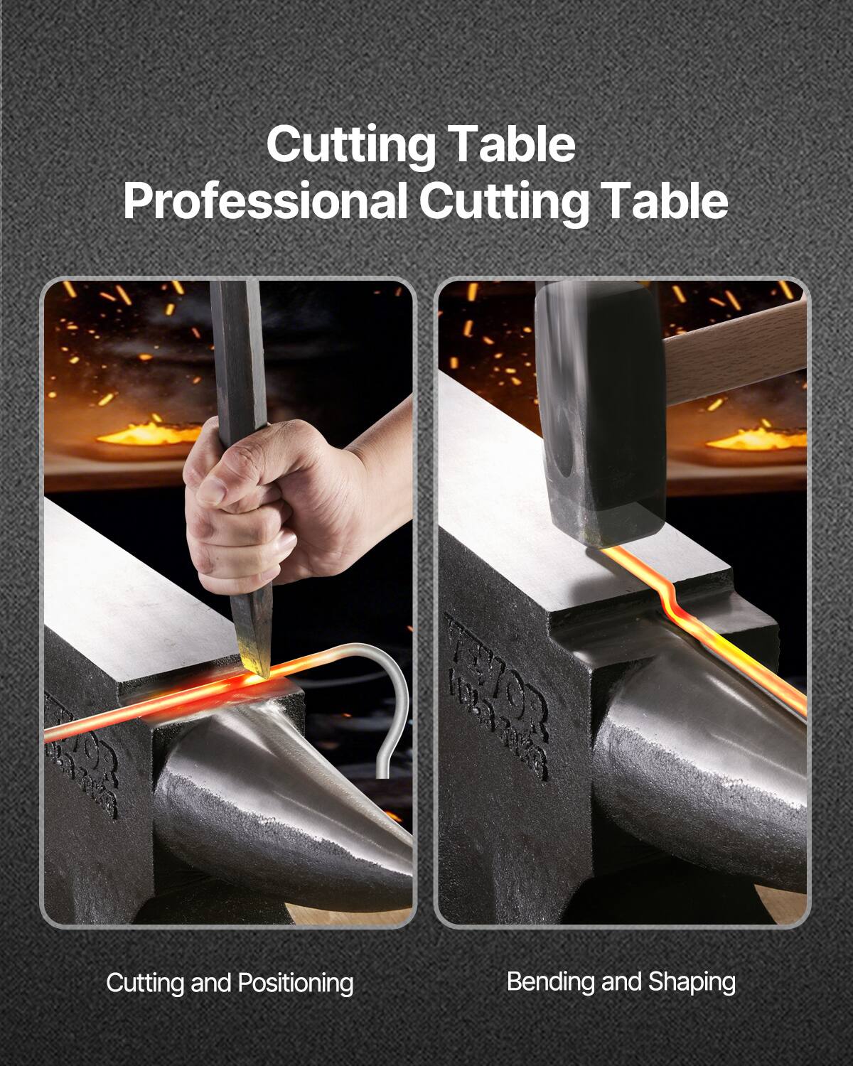 Cutting Table  
Professional Cutting Table  

Cutting and Positioning  
Bending and Shaping