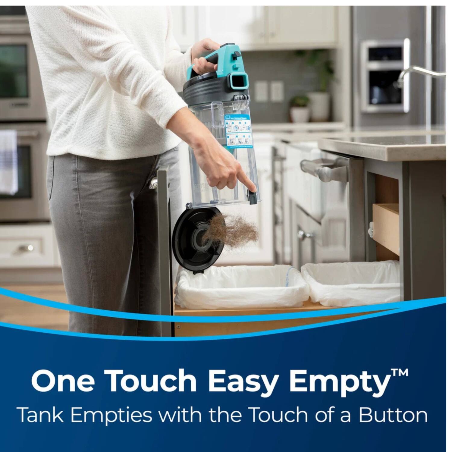 One Touch Easy Empty™  
Tank Empties with the Touch of a Button