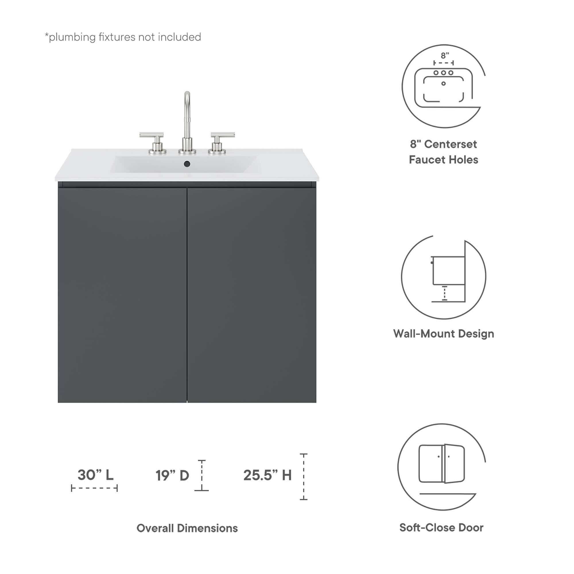 *plumbing fixtures not included

8" Centerset Faucet Holes

Wall-Mount Design

30" L x 19" D x 25.5" H Overall Dimensions

Soft-Close Door