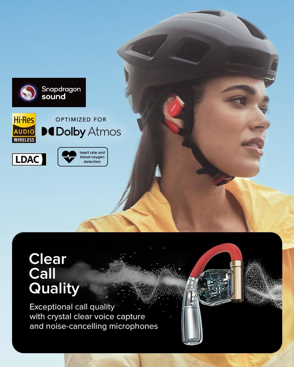 Snapdragon sound Hi-Res OPTIMIZED FOR AUDIO Dolby Atmos WIRELESS LDAC heart rate and blood oxygen detection Clear Call Quality Exceptional call quality with crystal clear voice capture and noise-cancelling microphones 5.4