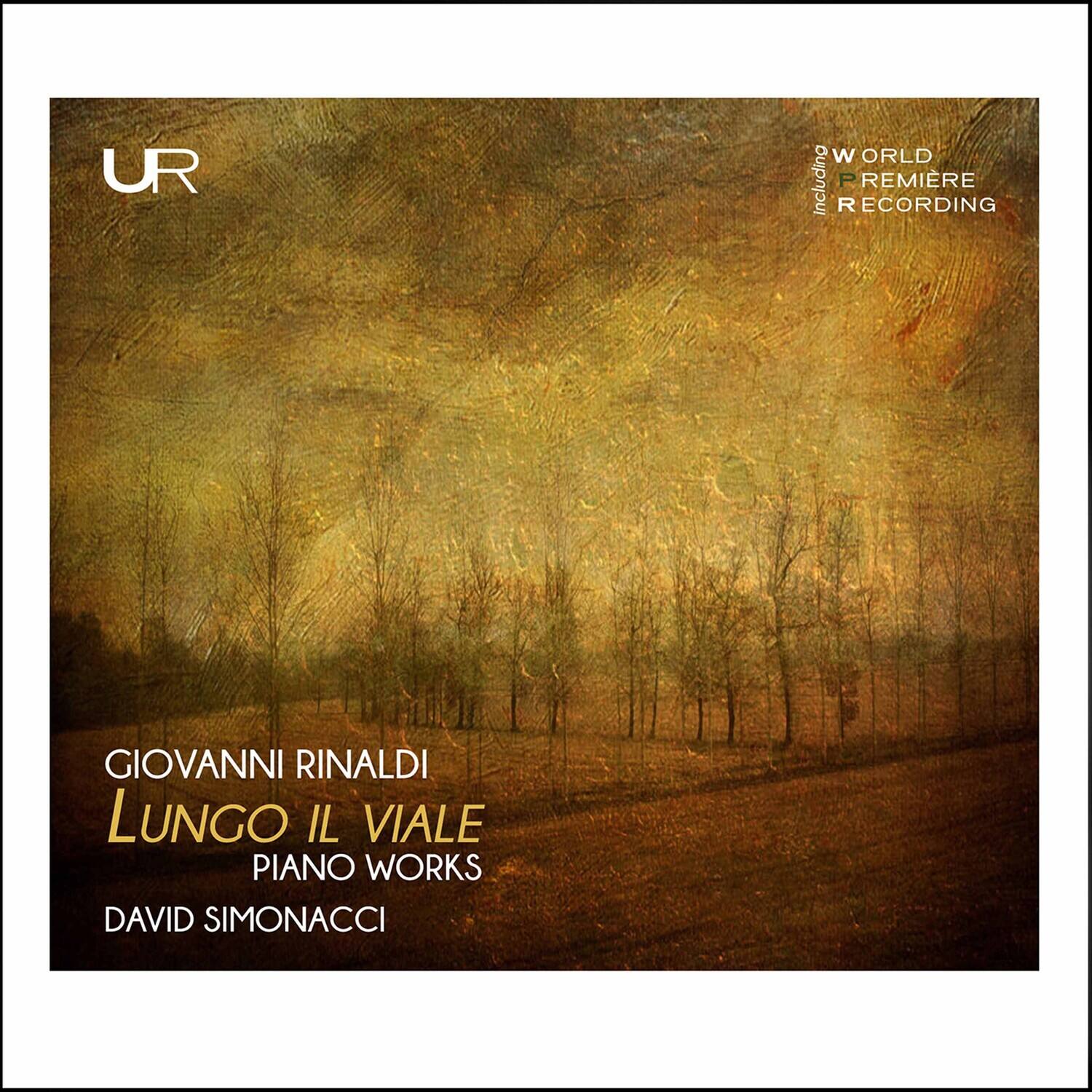 UR

GIOVANNI RINALDI  
LUNGO IL VIALE  
PIANO WORKS  
DAVID SIMONACCI

WORLD  
PREMIERE  
RECORDING