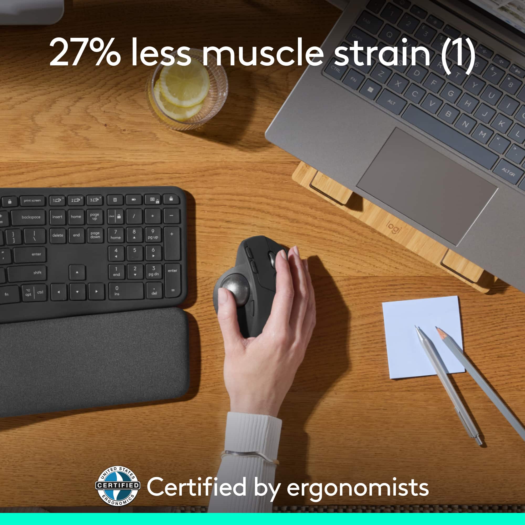 1. TAB 2. E Q 3. 27% less muscle strain (1). CTAL D 1. Z T 7. FN x F Y 8. C G U ALT V H I J N K M L - > ALTOR - - 2P I - - - - - I blockspace - 1 -e menu dets home und page - -o doren - home 4 1 8 . 5 9 P & - - . logi am . - and 1 5 P de ar do upd - a in - - UNITED STATES CERTIFIED Certified by ergonomists