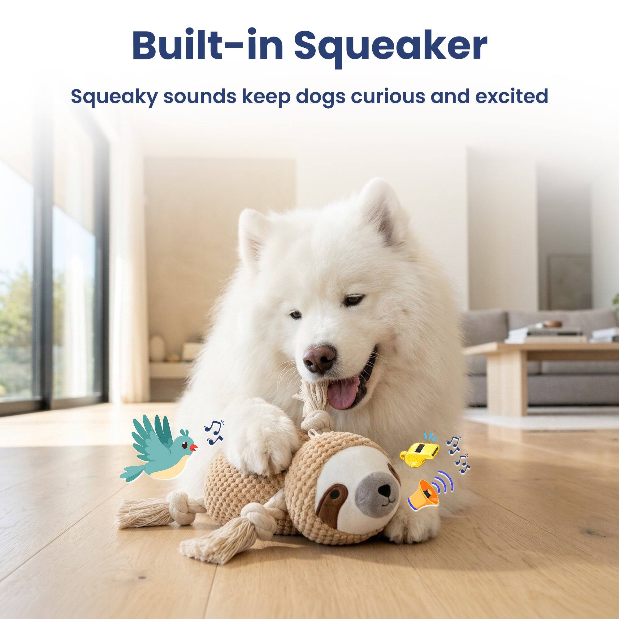 Built-in Squeaker  
Squeaky sounds keep dogs curious and excited