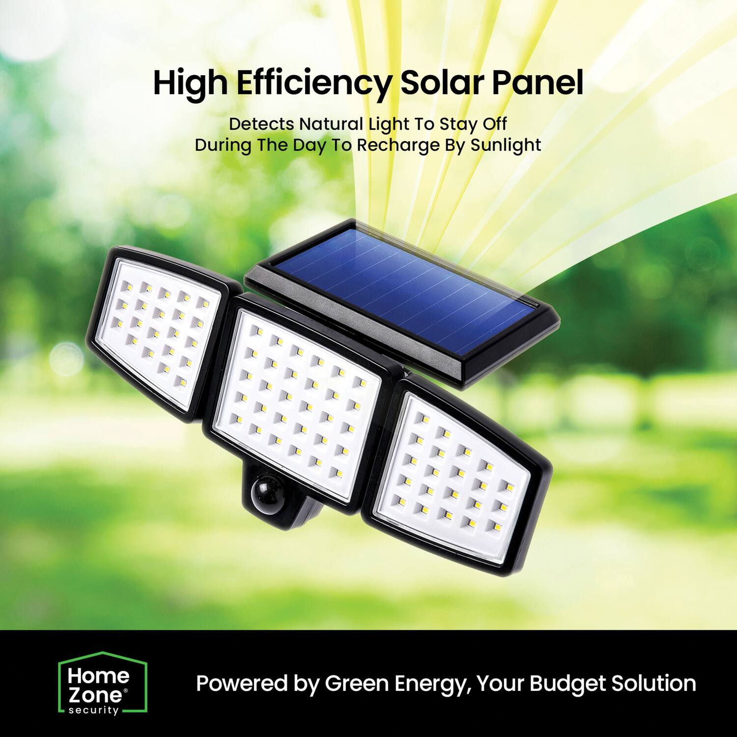 High Efficiency Solar Panel  
Detects Natural Light To Stay Off During The Day To Recharge By Sunlight  

Home Zone security  
Powered by Green Energy, Your Budget Solution