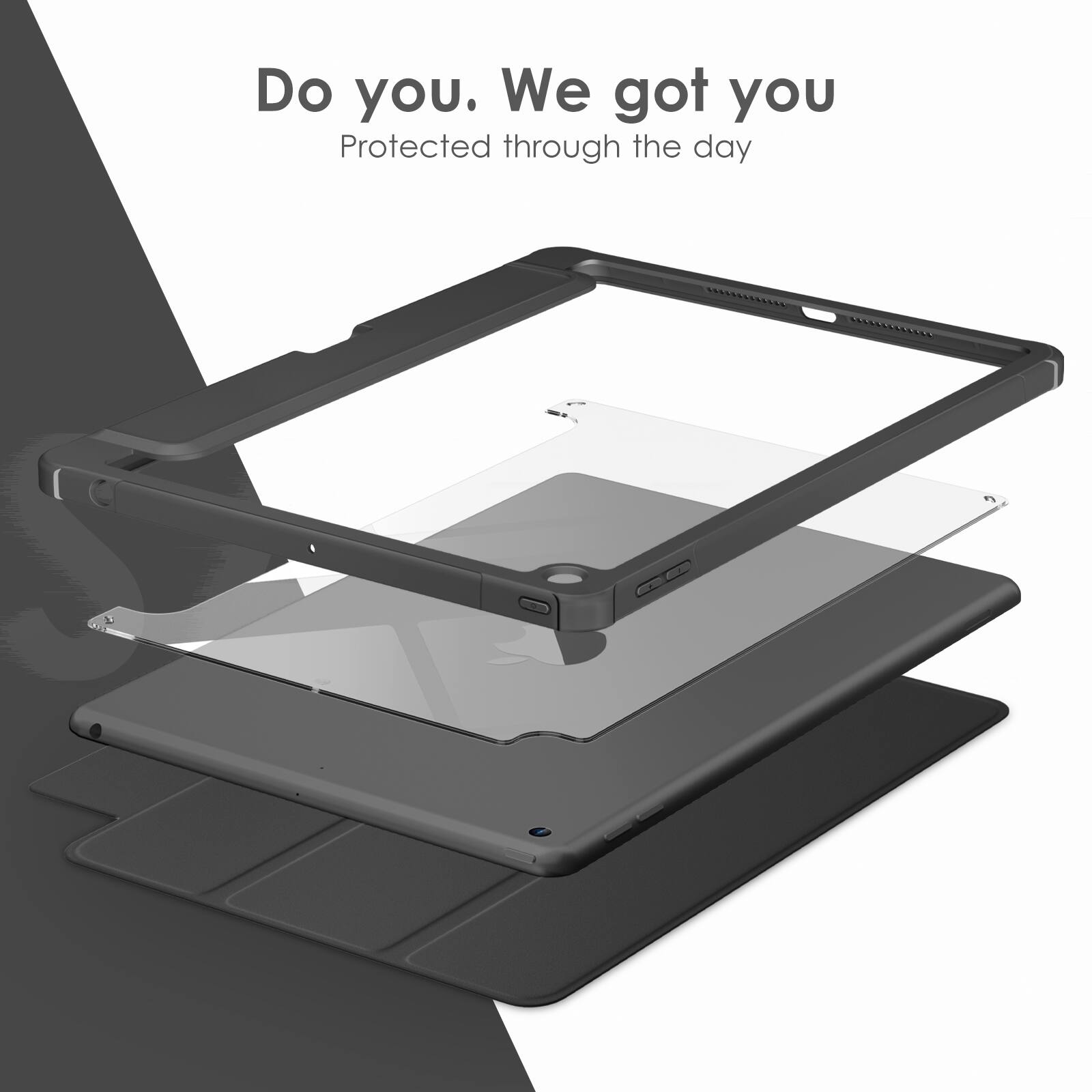 Do you. We got you  
Protected through the day
