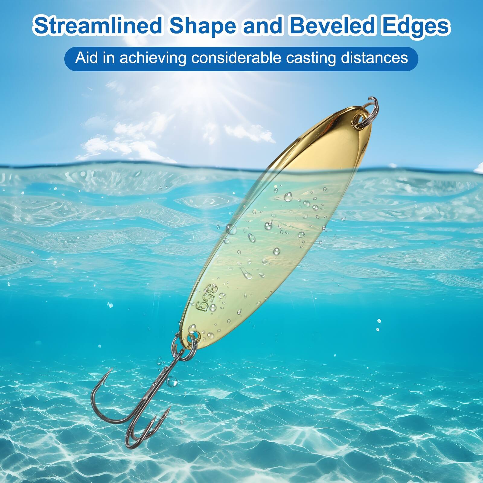 Streamlined Shape and Beveled Edges Aid in achieving considerable casting distances