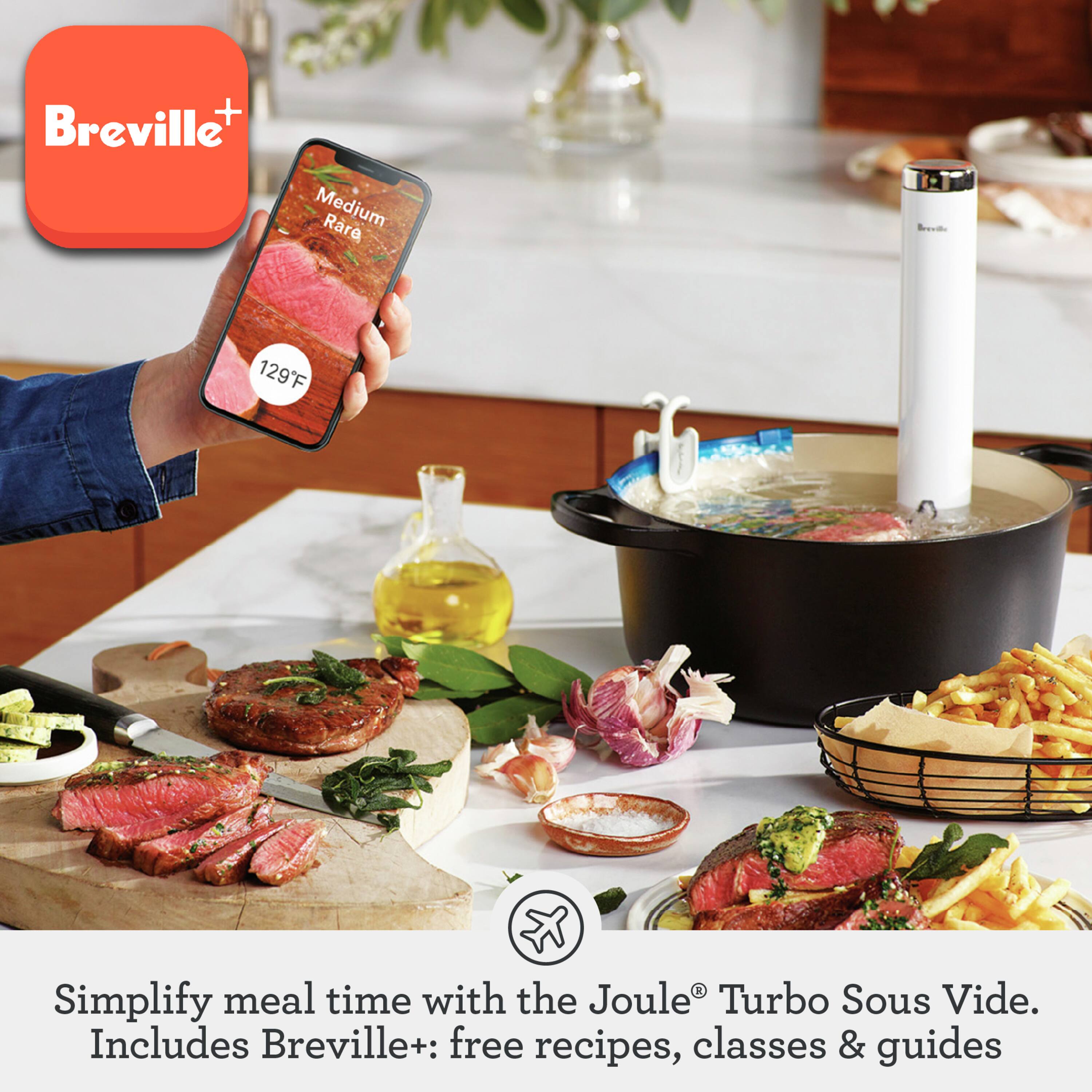 Breville+ Medium Rare 129F

Simplify meal time with the Joule® Turbo Sous Vide. Includes Breville+: free recipes, classes & guides