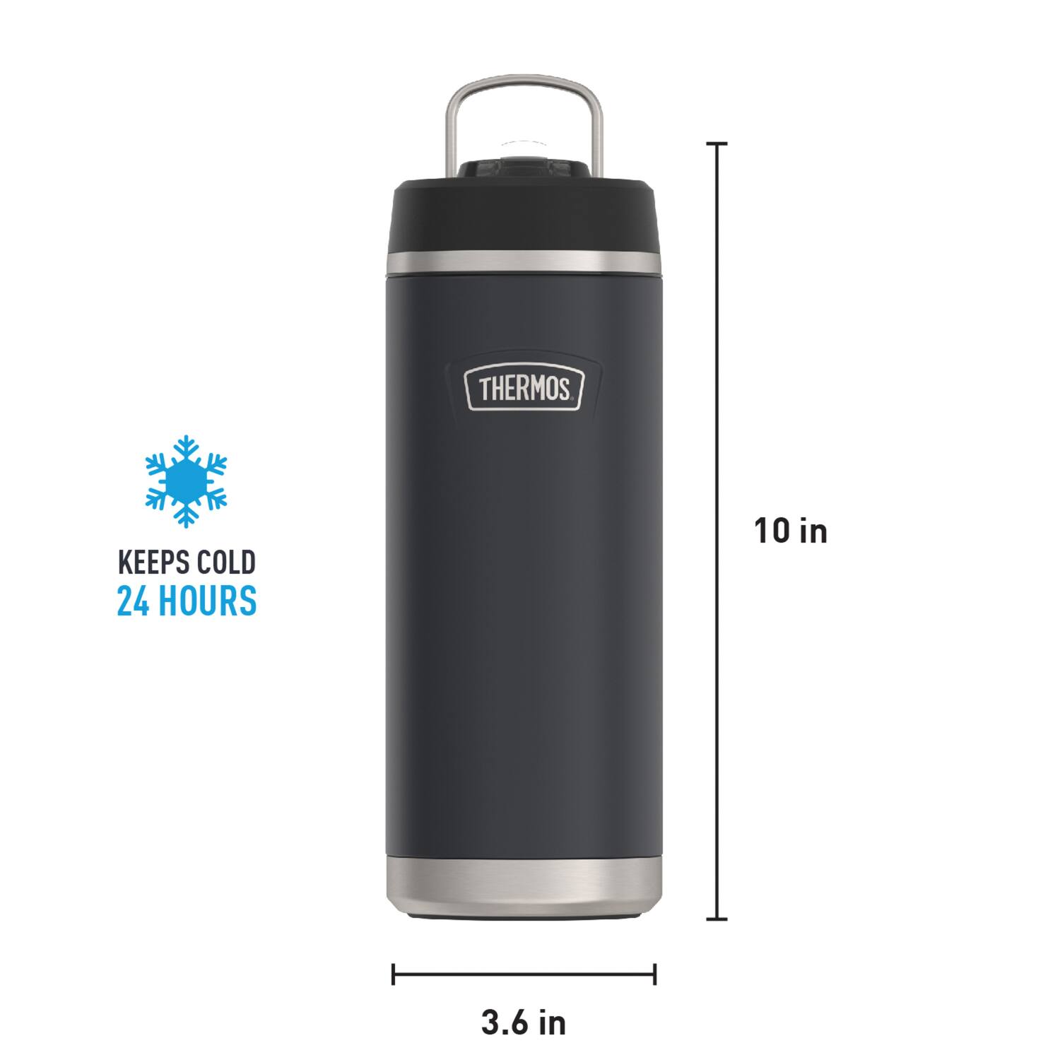 THERMOS KEEPS COLD 24 HOURS  
10 in  
3.6 in