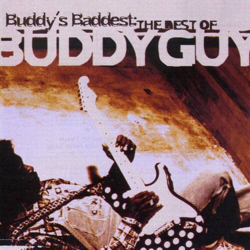 Buddy's Baddest: THE BEST OF BUDDYGUY