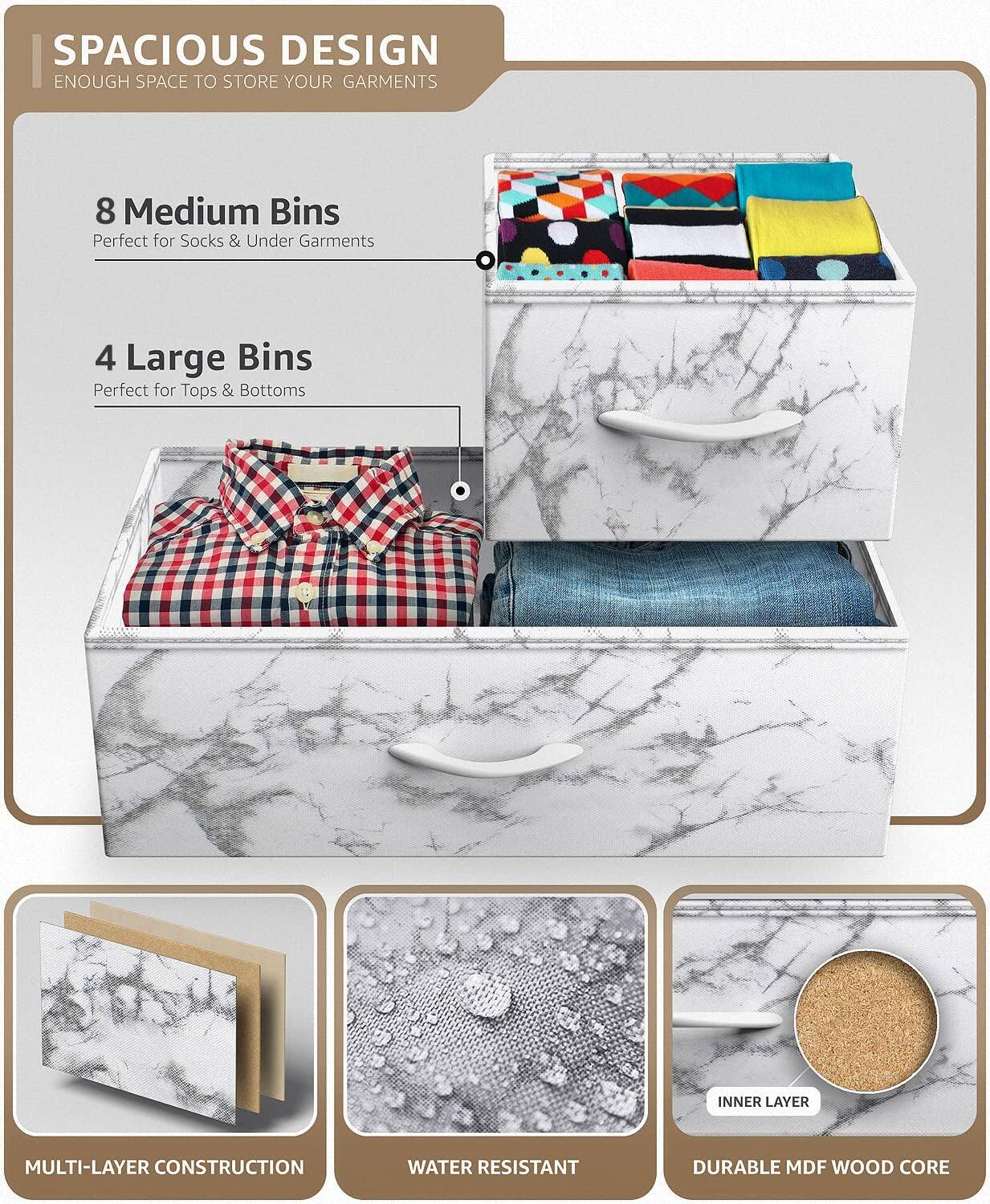 SPACIOUS DESIGN  
ENOUGH SPACE TO STORE YOUR GARMENTS  

8 Medium Bins  
Perfect for Socks & Under Garments  

4 Large Bins  
Perfect for Tops & Bottoms  

MULTI-LAYER CONSTRUCTION  
WATER RESISTANT  
DURABLE MDF WOOD CORE