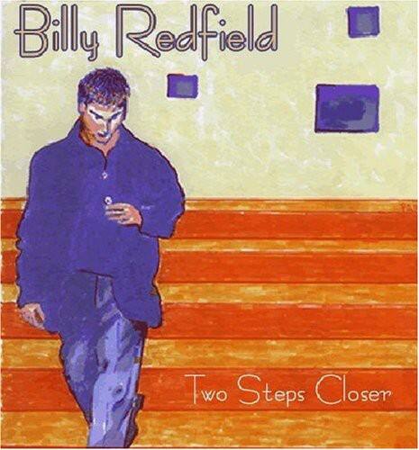 Billy Redfield - Two Steps Closer   - COMPACT DISCS [CD] price history on PriceWatchPro