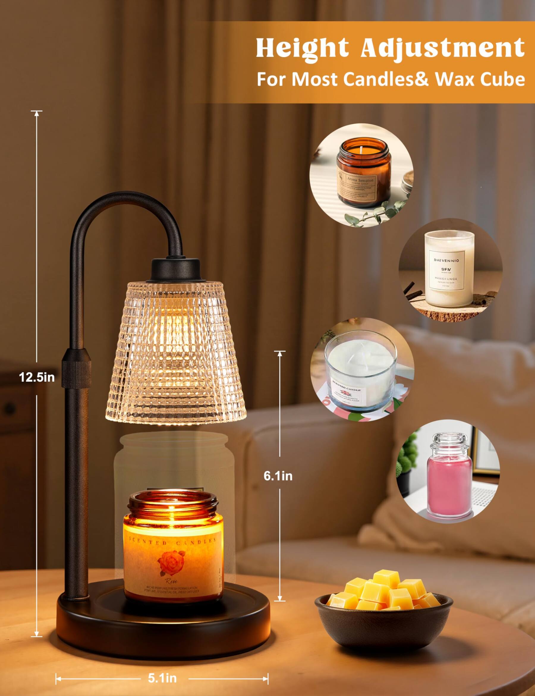Height Adjustment For Most Candles & Wax Cube

Uves Semation

DAVENNIO

SPN

MADELI

12.5in

6.1in

SCENTED CANDLES

Rose KOR FOR ATTENTAL, RESD-OFFUSER

5.1in