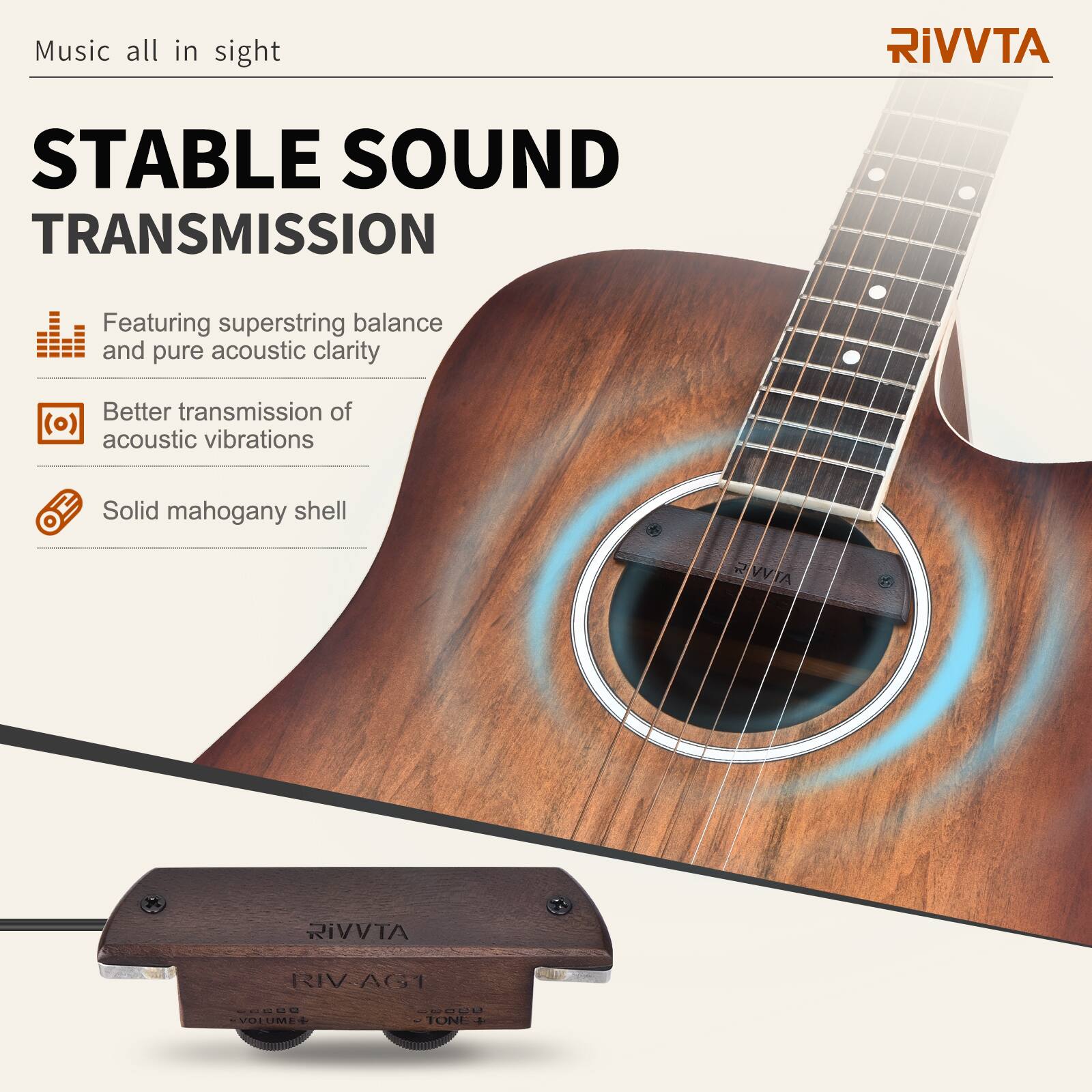 Music all in sight

STABLE SOUND TRANSMISSION

Featuring superstring balance and pure acoustic clarity  
Better transmission of acoustic vibrations  
Solid mahogany shell

RIVVTA  
RIVAG1  
VOLUME  
TONE