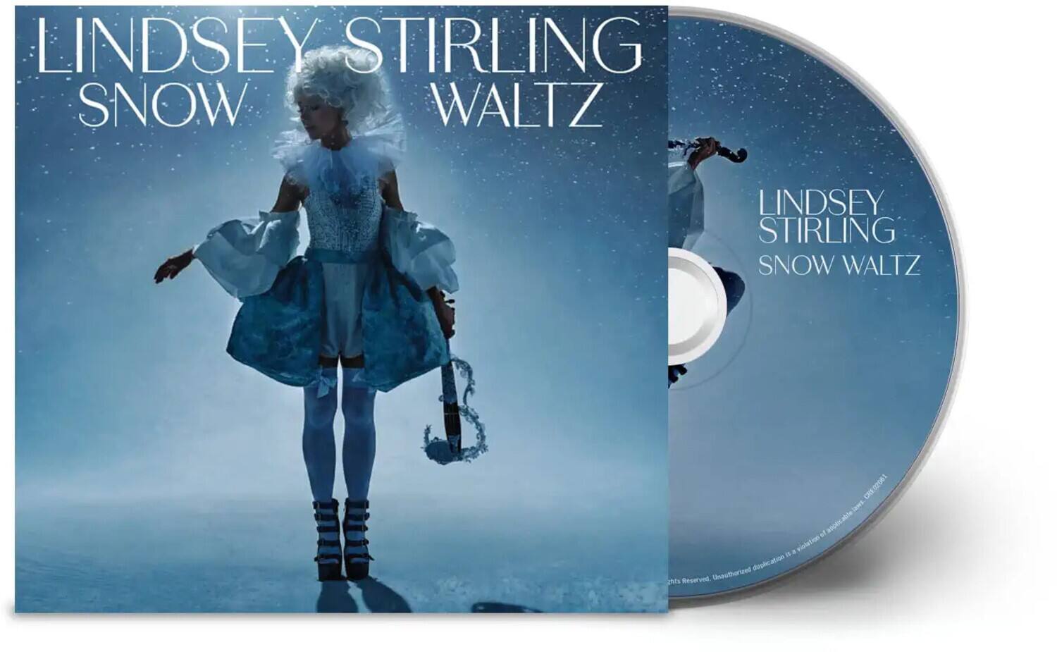 LINDSEY STIRLING  
SNOW WALTZ  

LINDSEY STIRLING  
SNOW WALTZ  

CRE02061  

Unauthorized duplication is a violation of applicable laws.  

This Reserved. Unauthorized duplication is a violation of applicable laws.