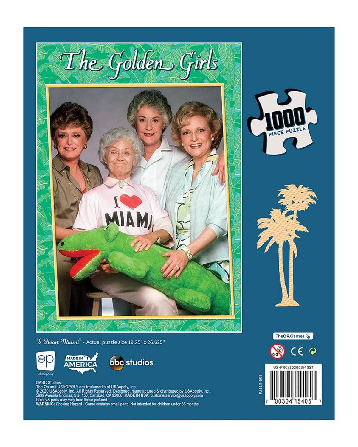 The Golden Girls 1000 Piece Puzzle

"I Heart Miami" Actual puzzle size 19.25" x 26.625"

MADE IN AMERICA

abc studios

USAopoly

The Op and USAopoly are trademarks of USAopoly, Inc.

© 2020 USAopoly, Inc. All Rights Reserved

Designed, manufactured & distributed by USAopoly, Inc.
5999 Avenida Encinas, Ste 150 Carlsbad, CA 92008
MADE IN USA
customerservice@usaopoly.com

Colors & parts may vary from those pictured.

WARNING: Choking Hazard Game contains small parts. Not intended for children under 36 months

TheOP.Games

0-3 CE US-PRC/202003/4057

PZ118-509

7 00304 15405 7