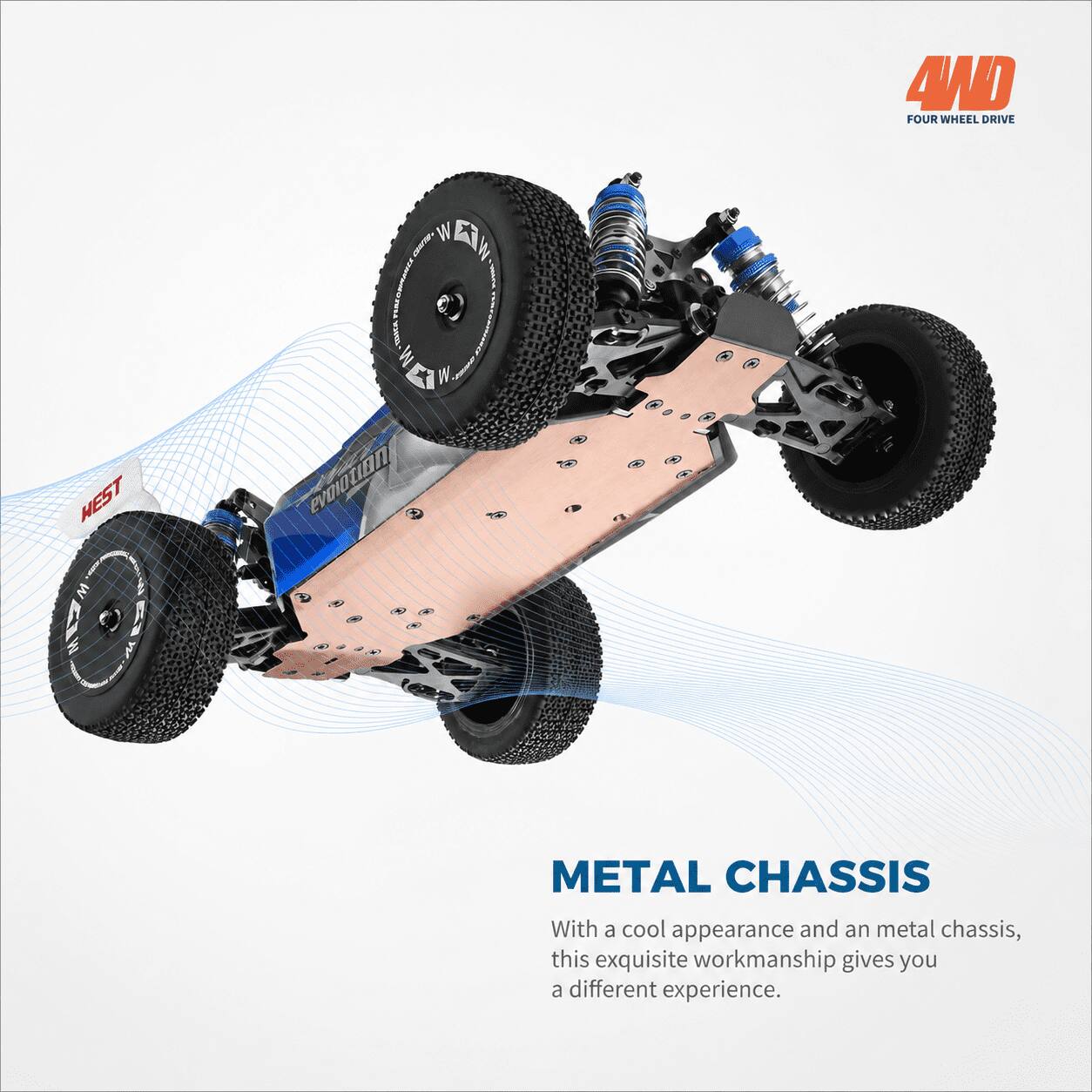 AND FOUR WHEEL DRIVE

WEST WEBW WE

W evolution

METAL CHASSIS
With a cool appearance and an metal chassis, this exquisite workmanship gives you a different experience.