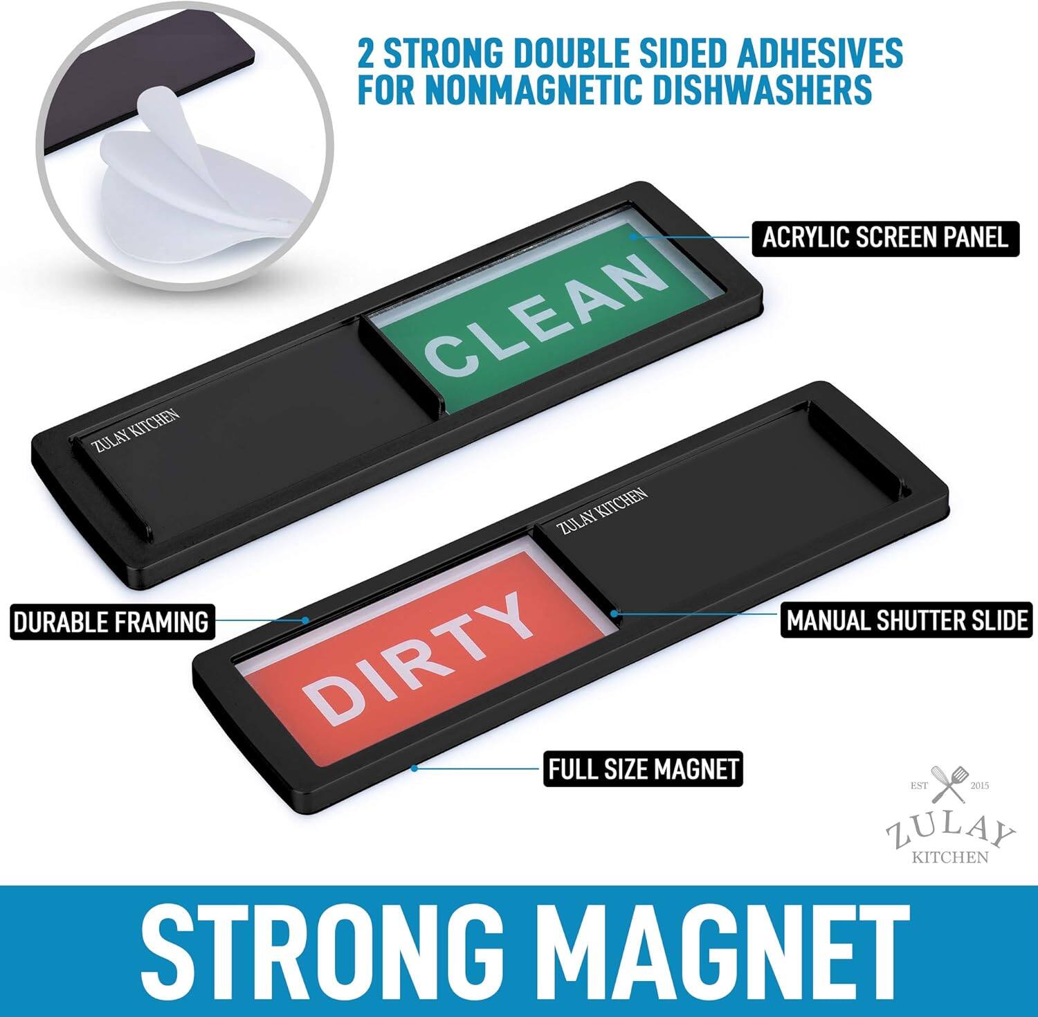 2 STRONG DOUBLE SIDED ADHESIVES FOR NONMAGNETIC DISHWASHERS

ACRYLIC SCREEN PANEL

DURABLE FRAMING

MANUAL SHUTTER SLIDE

FULL SIZE MAGNET

STRONG MAGNET

ZULAY KITCHEN

EST. 2015