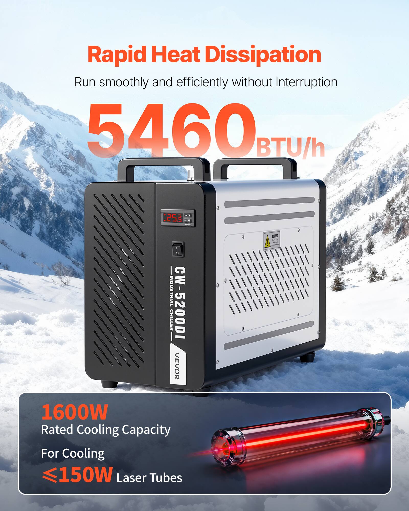 Rapid Heat Dissipation  
Run smoothly and efficiently without Interruption  
5460 BTU/h  

2.25. INDUSTRIAL CW-5200DI CHILLER VEVOR  
1600W Rated Cooling Capacity For Cooling ≤150W Laser Tubes