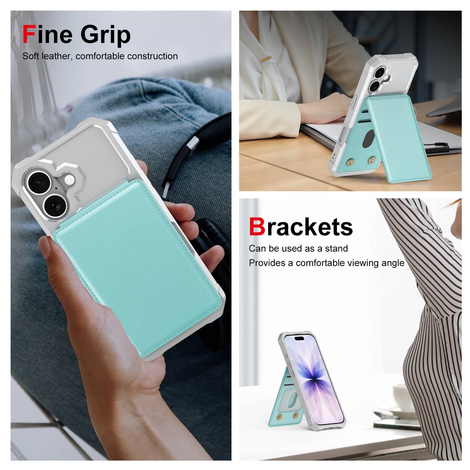 Fine Grip  
Soft leather, comfortable construction  

Brackets  
Can be used as a stand  
Provides a comfortable viewing angle