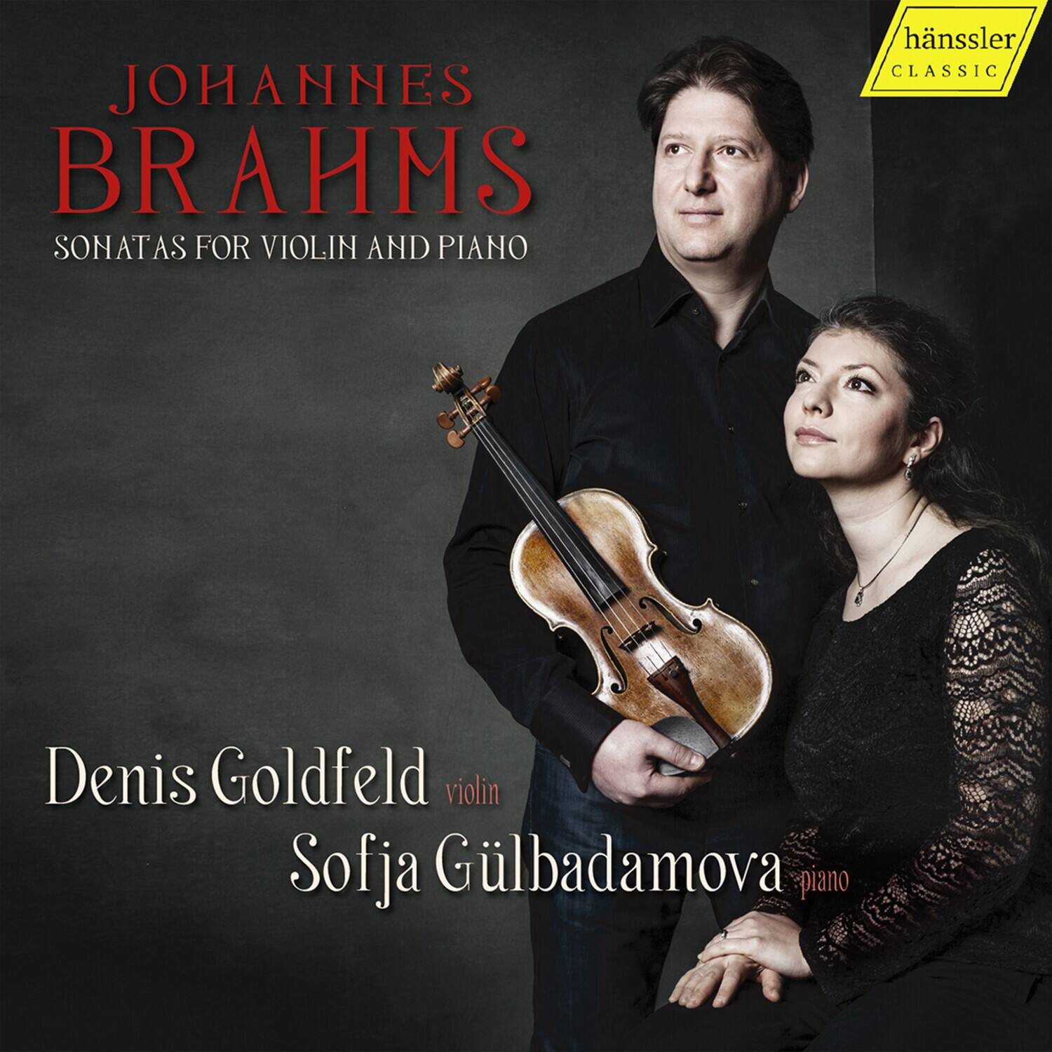 Johannes Brahms  
Sonatas for Violin and Piano  

Denis Goldfeld  
violin  

Sofja Gülbadamova  
piano  

hänssler CLASSIC