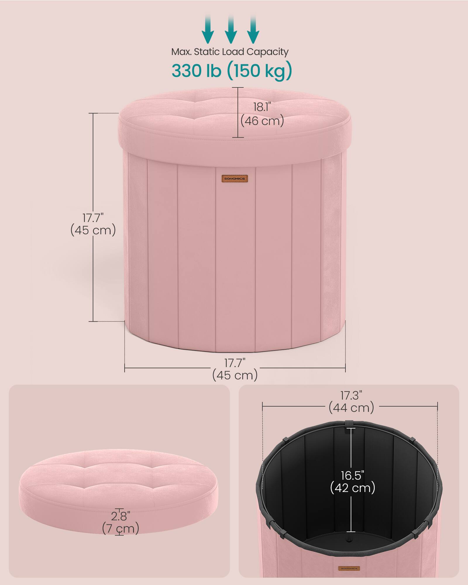 Max. Static Load Capacity 330 lb (150 kg)

18.1" (46 cm)

17.7" (45 cm)

17.7" (45 cm)

17.3" (44 cm)

2.8" (7 cm)

16.5" (42 cm)