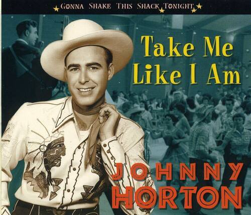 Johnny Horton - Take Me Like I Am-Gonna Shake This Shack Tonight   - COMPACT DISCS [CD] price history on PriceWatchPro