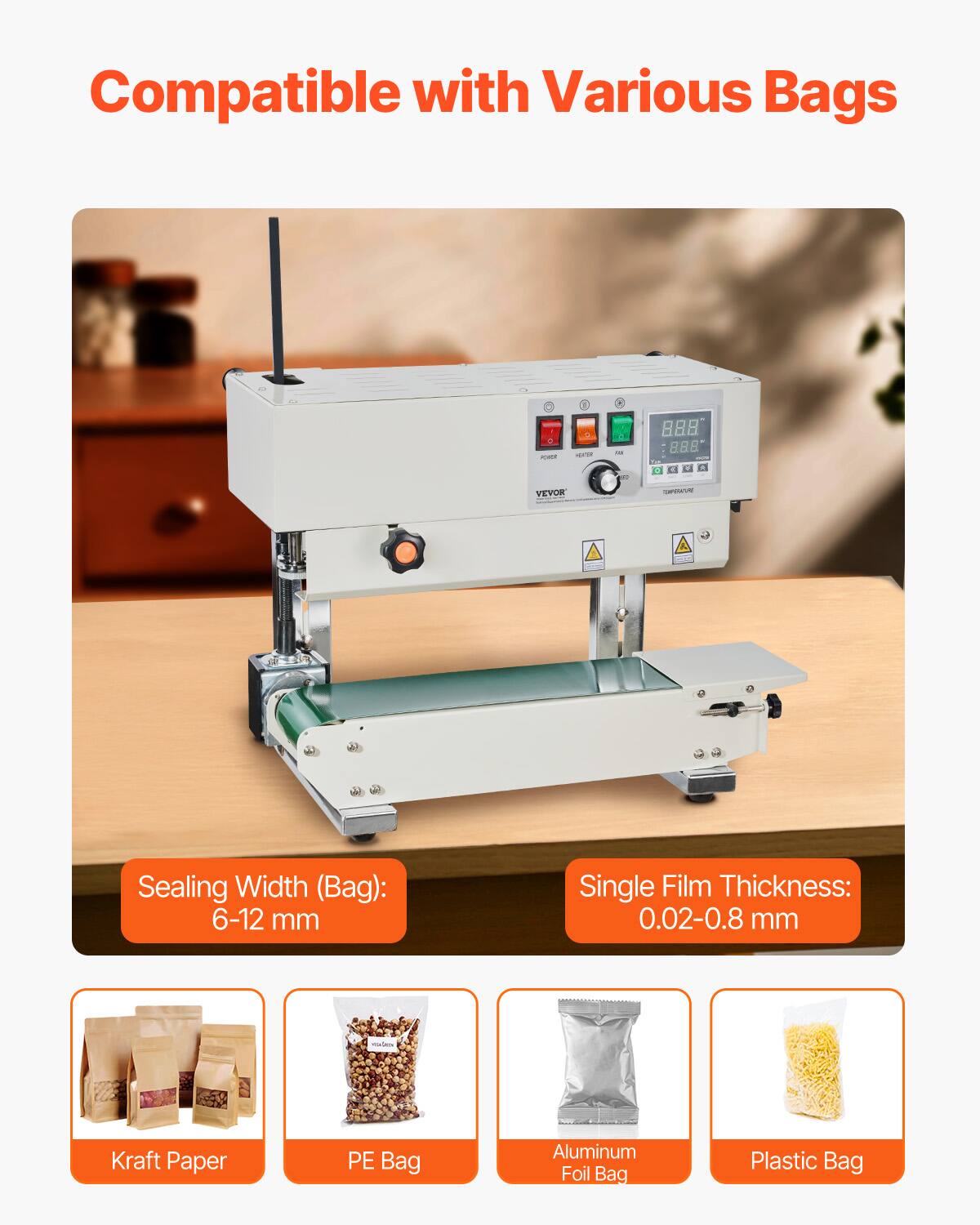 Compatible with Various Bags

Sealing Width (Bag): 6-12 mm

Single Film Thickness: 0.02-0.8 mm

- Kraft Paper
- PE Bag
- Aluminum Foil Bag
- Plastic Bag