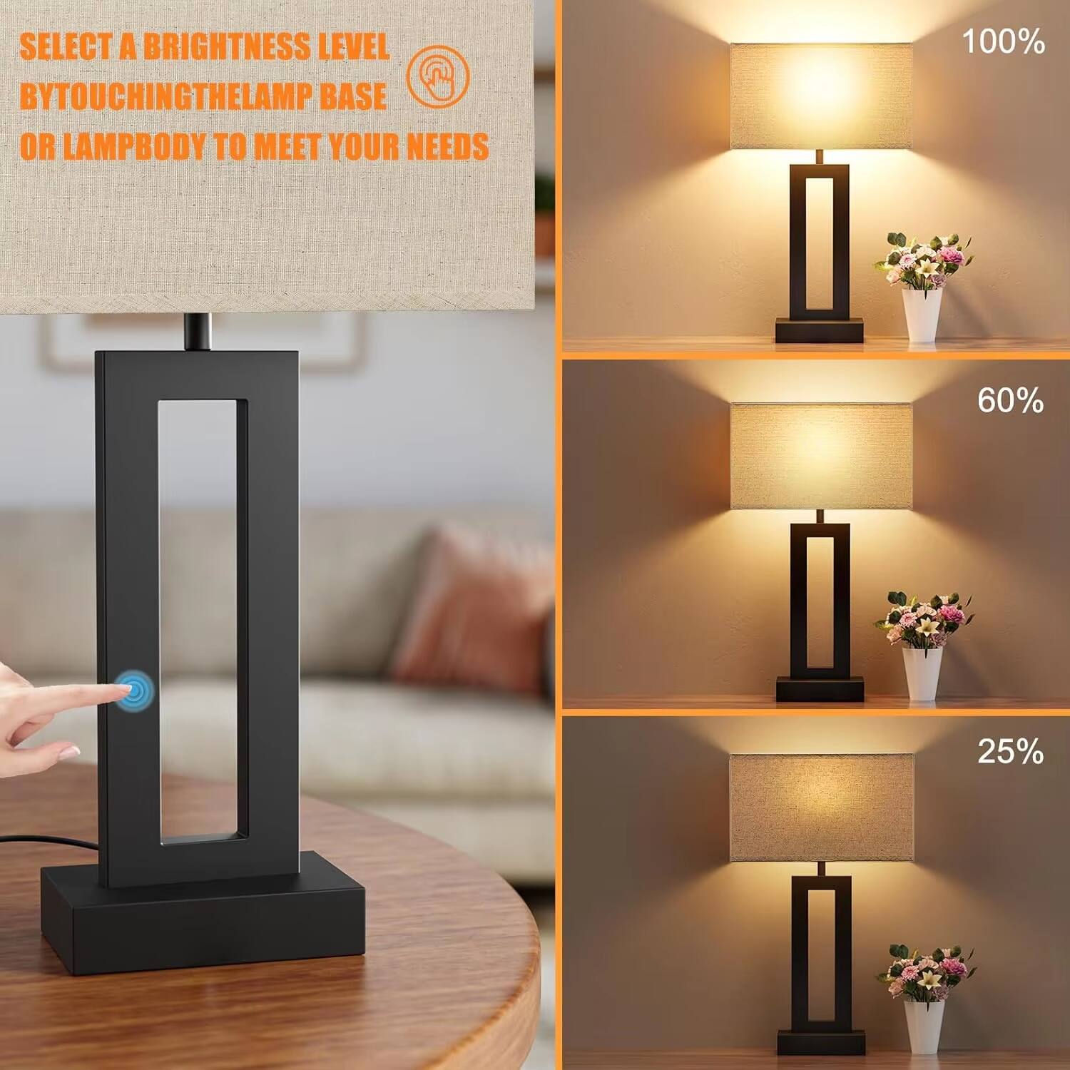 SELECT A BRIGHTNESS LEVEL BY TOUCHING THE LAMP BASE OR LAMP BODY TO MEET YOUR NEEDS

100%

60%

25%