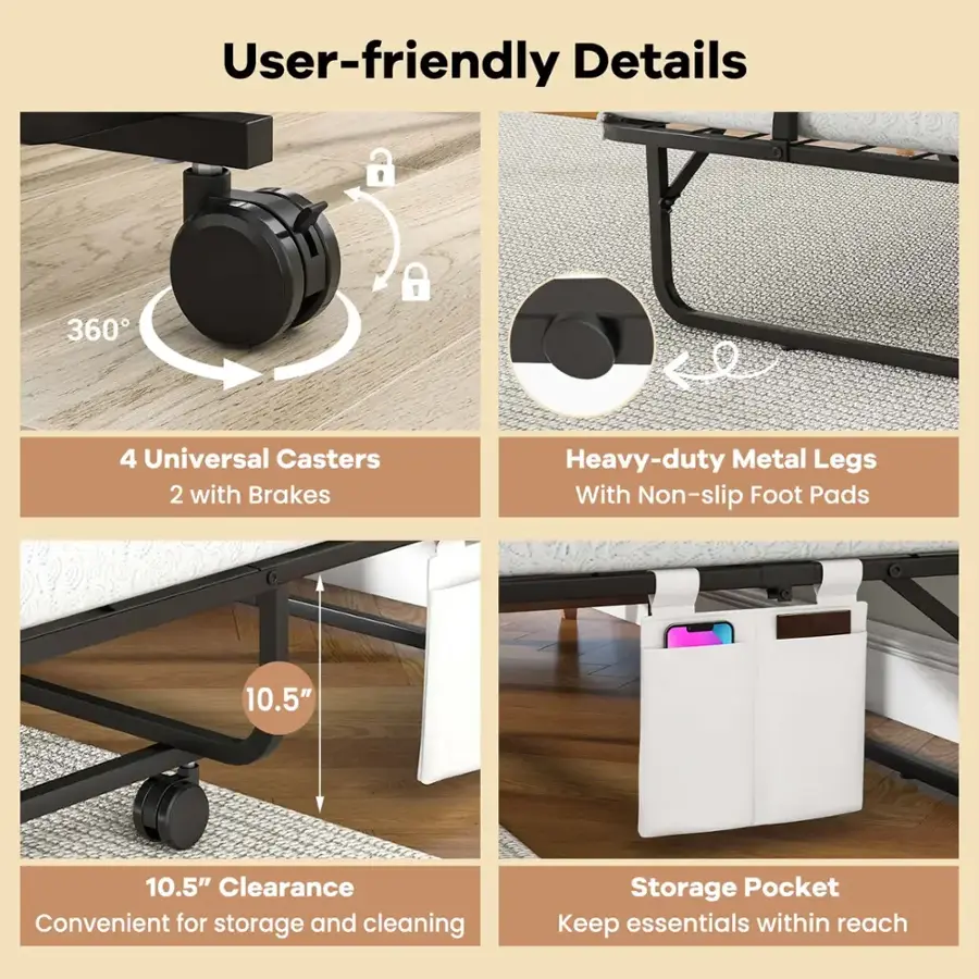 User-friendly Details:

1. 360-degree rotation
2. 4 Universal Casters
3. 2 with Brakes
4. Heavy-duty Metal Legs
5. With Non-slip Foot Pads
6. 10.5" Clearance
7. Convenient for storage and cleaning
8. Storage Pocket
9. Keep essentials within reach