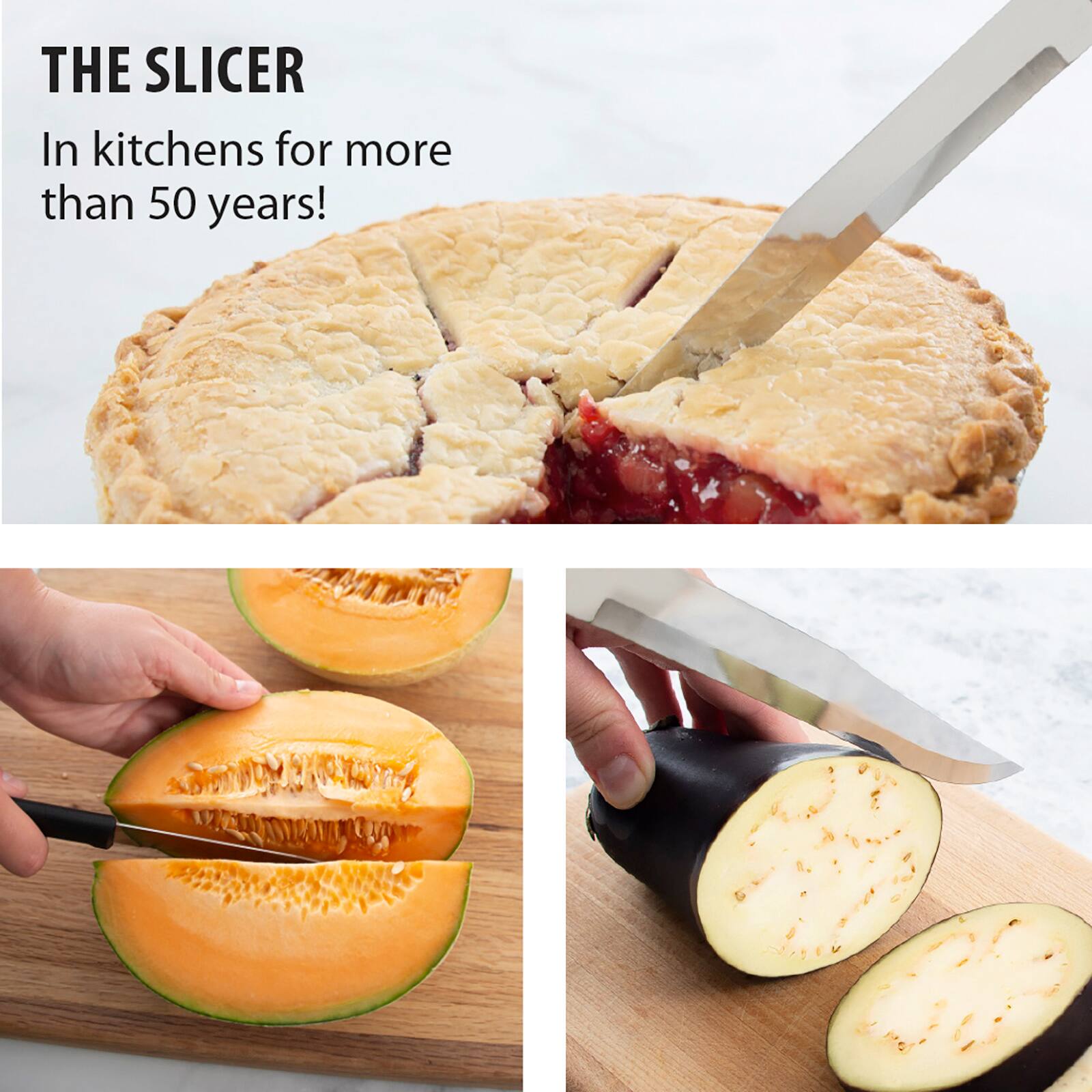 THE SLICER  
In kitchens for more than 50 years!
