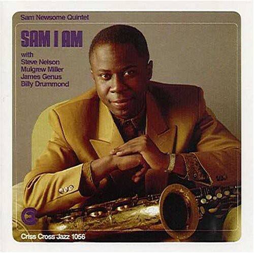 Sam Newsome Quintet  
SAM I AM  
with Steve Nelson, Mulgrew Miller, James Genus, Billy Drummond  
Criss Cross Jazz 1056