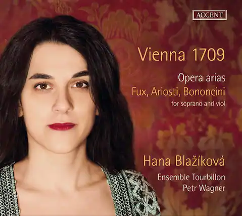 Accent Vienna 1709
Opera arias
Fux, Ariosti, Bononcini
for soprano and viol
Hana Blážiková
Ensemble Tourbillon
Petr Wagner