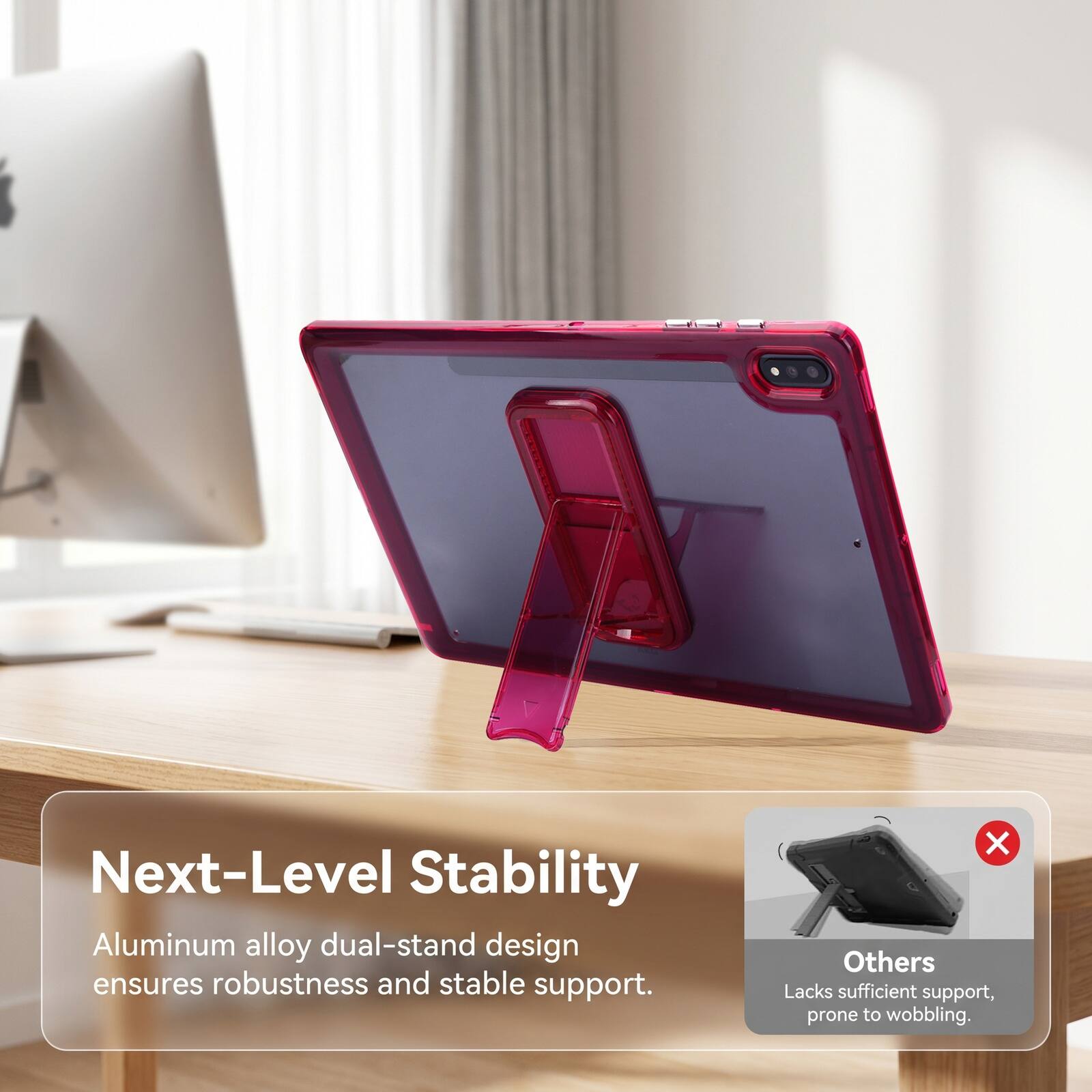 Next-Level Stability Aluminum alloy dual-stand design ensures robustness and stable support. Others Lacks sufficient support, prone to wobbling.