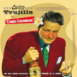 Chico Trujillo - Cumbia Chilombiana - VINYL LP