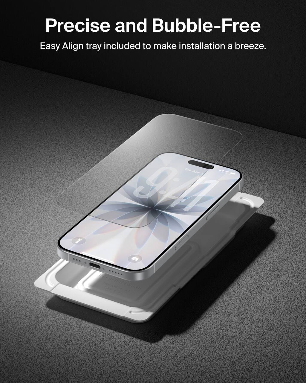 Precise and Bubble-Free  
Easy Align tray included to make installation a breeze.