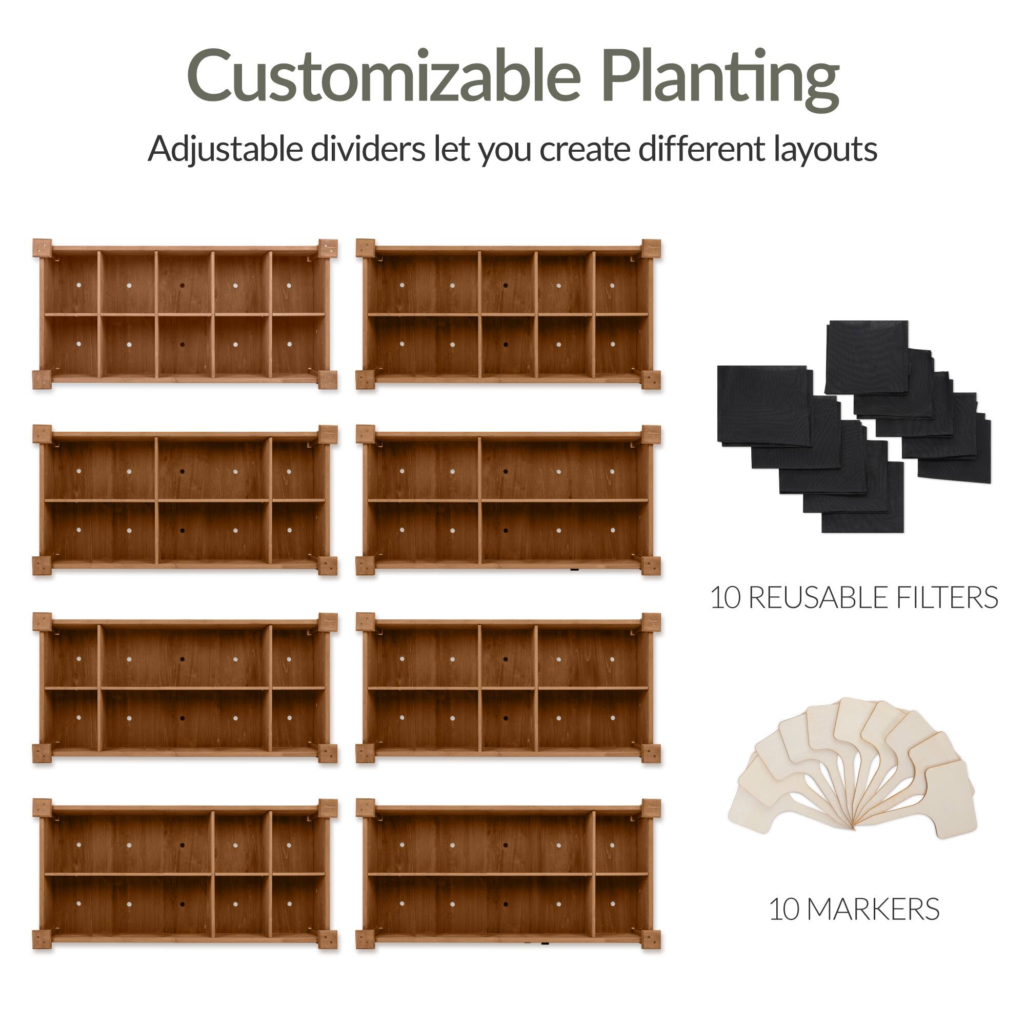 Customizable Planting  
Adjustable dividers let you create different layouts  

10 REUSABLE FILTERS  
10 MARKERS